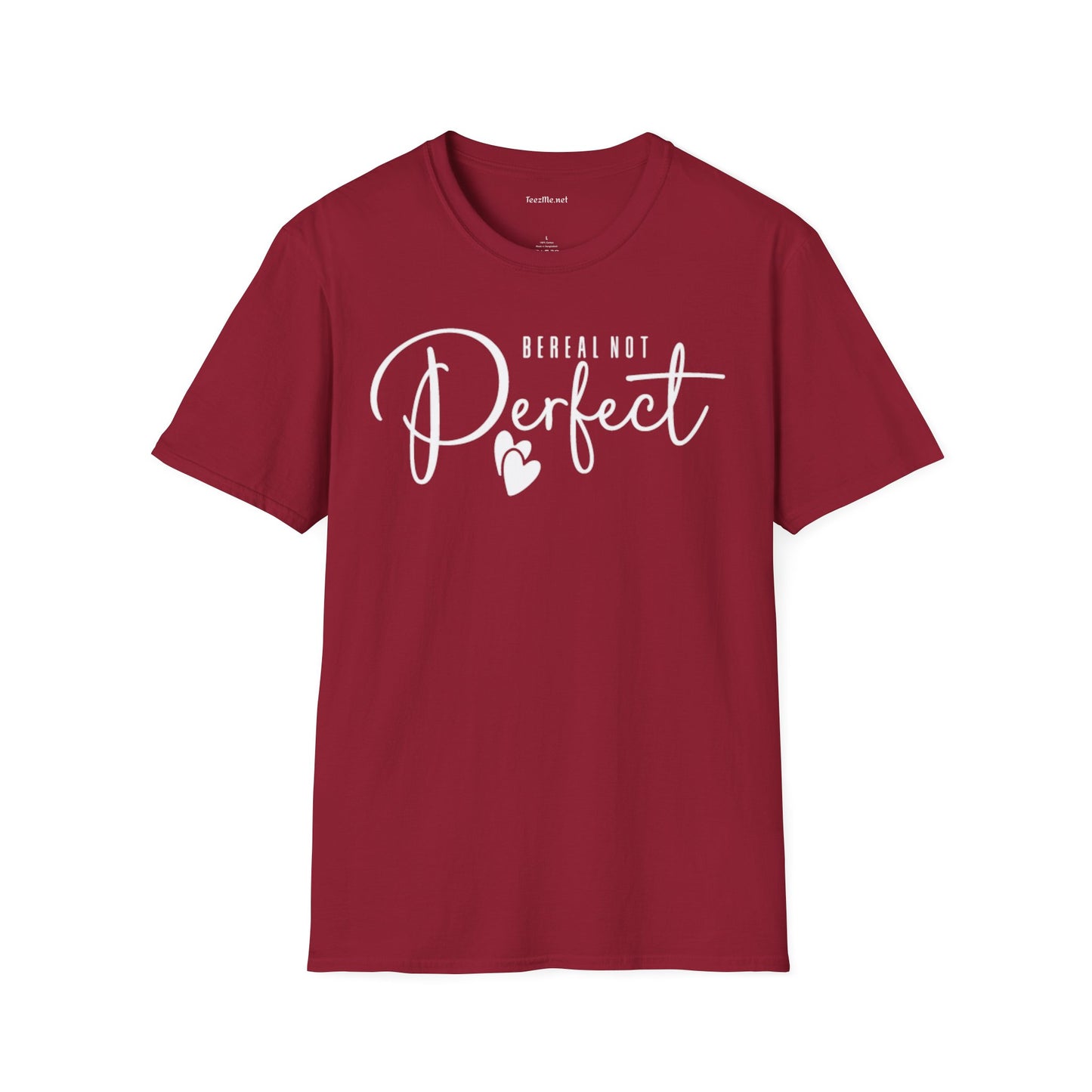 Be Real Not Perfect 02 (white text) Unisex Softstyle T-Shirt 100% Cotton Graphic