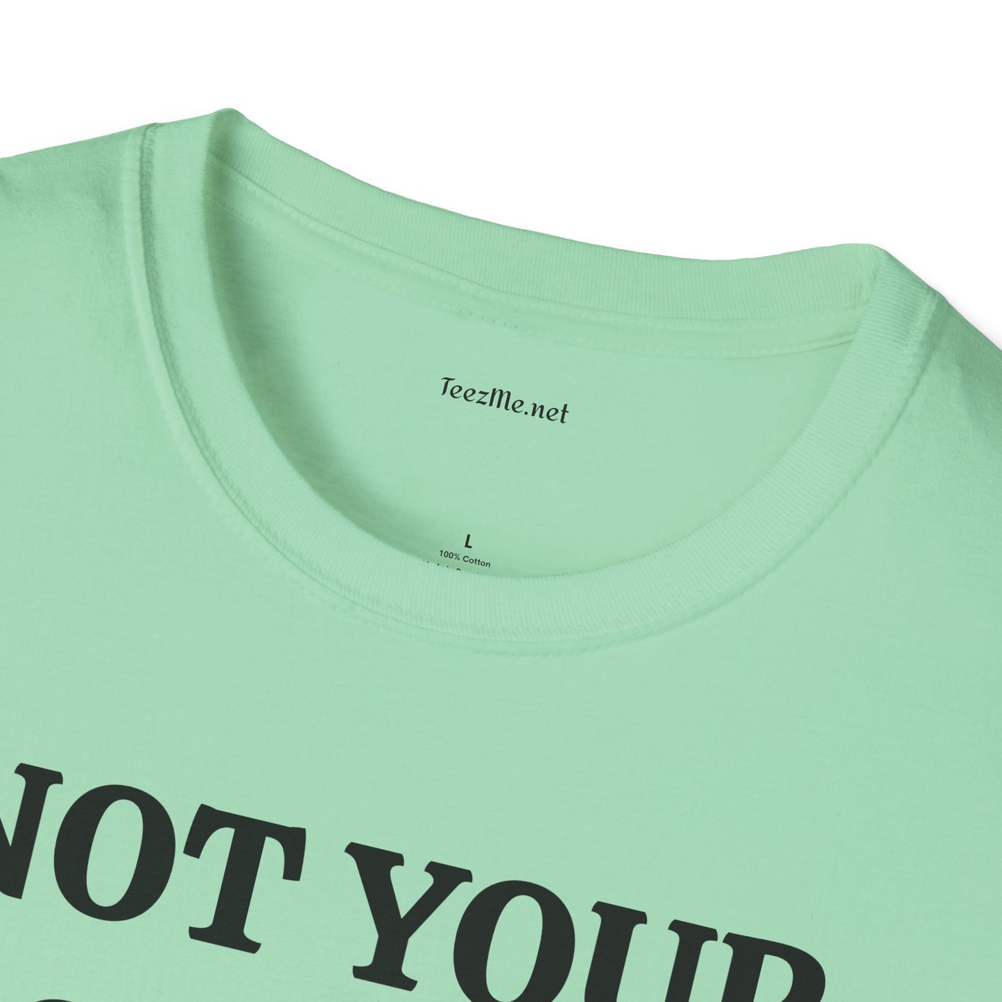 Not Your Doormat - Unisex Softstyle T-Shirt 100% Cotton Graphic