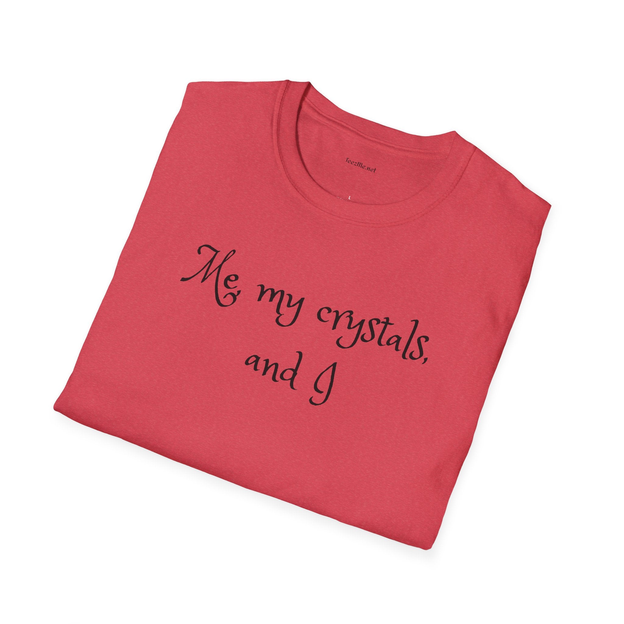 Me, my crystals, and I - Unisex Softstyle T-Shirt 100% Cotton Graphic