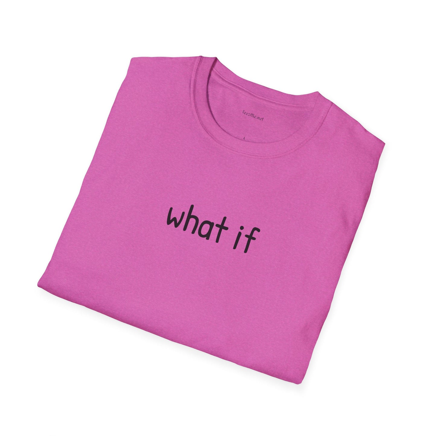 What if - Unisex Softstyle T-Shirt 100% Cotton Graphic