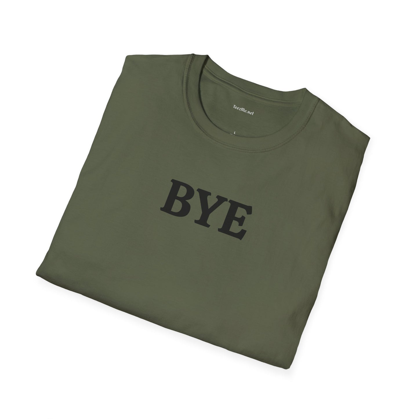 BYE - Unisex Softstyle T-Shirt 100% Cotton Graphic