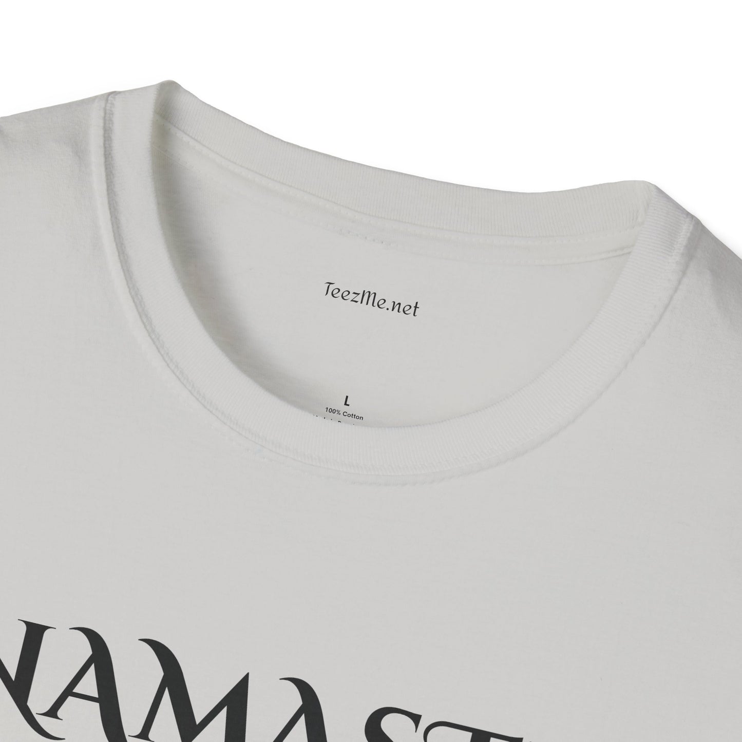 Namaste Bitches - Unisex Softstyle T-Shirt 100% Cotton Graphic