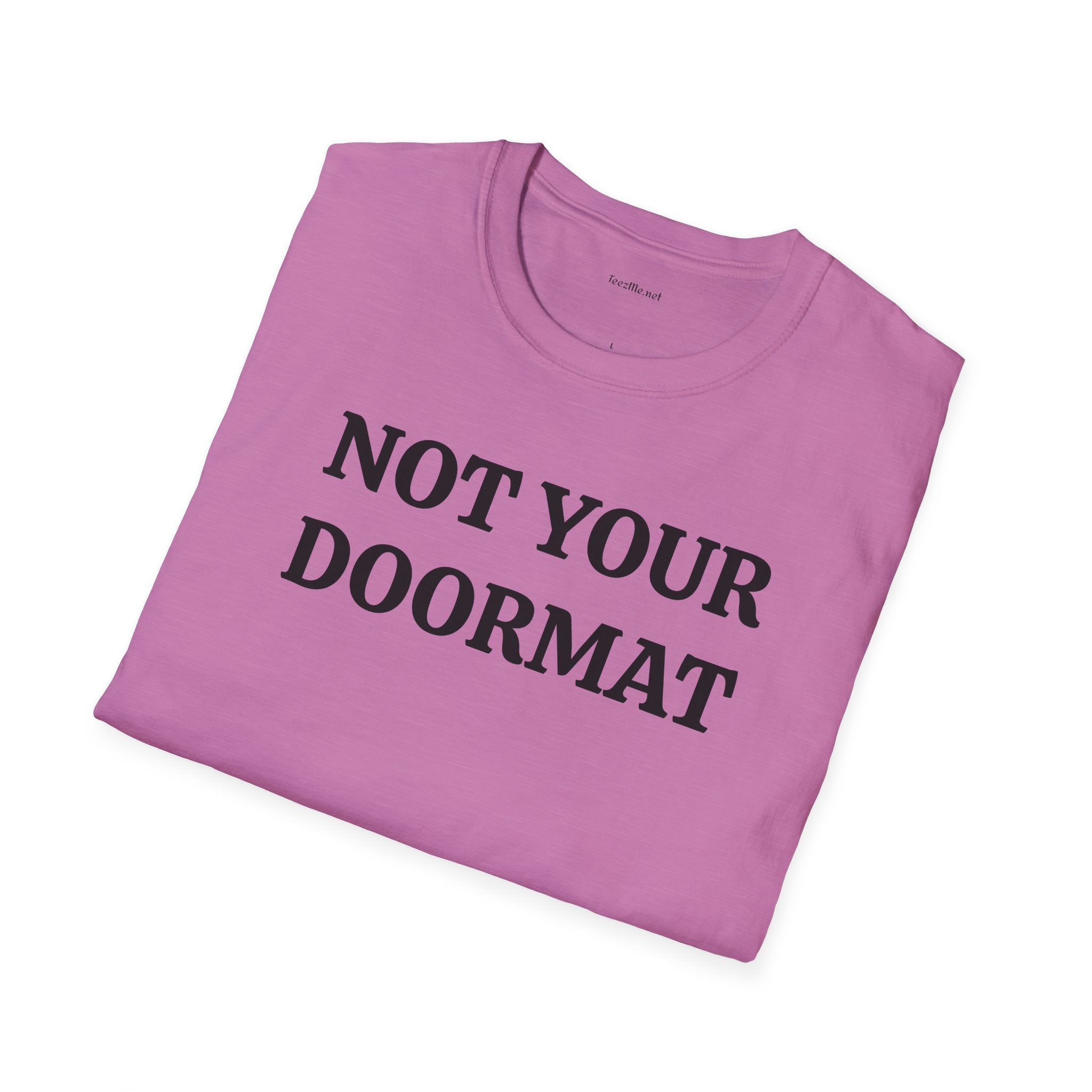 Not Your Doormat - Unisex Softstyle T-Shirt 100% Cotton Graphic