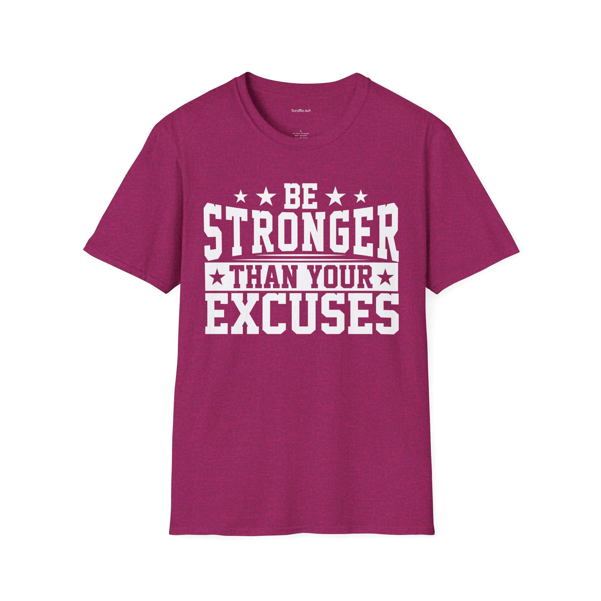 Be Stronger Than Your Excuses  (white text) T-Shirt