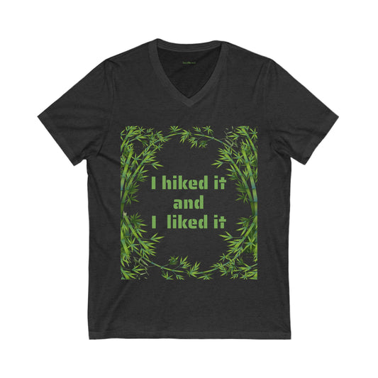 I hiked it and I liked it - Unisex Jersey Short Sleeve V-Neck Tee