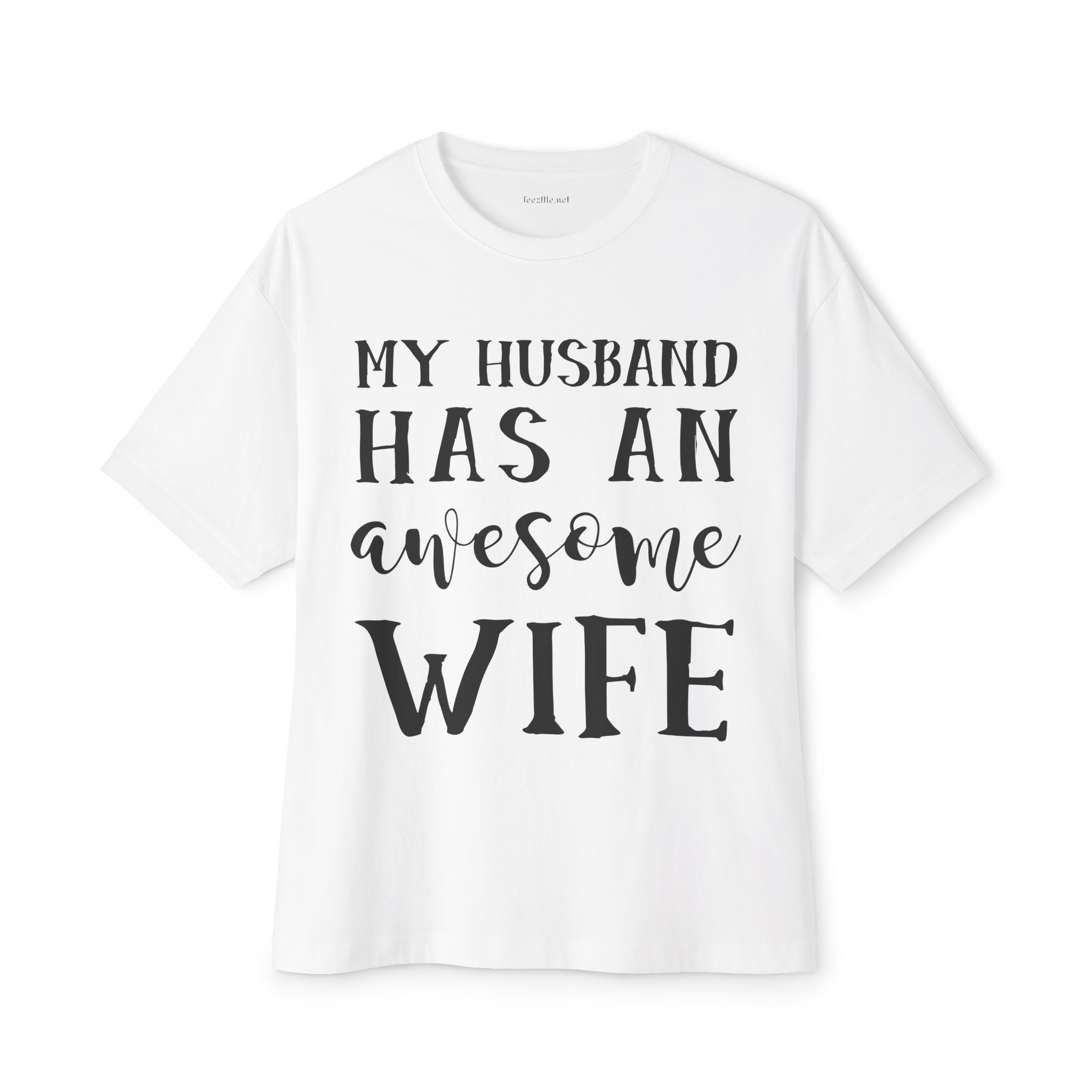 My Husband Has An Awesome Wife Unisex Oversized Boxy Tee