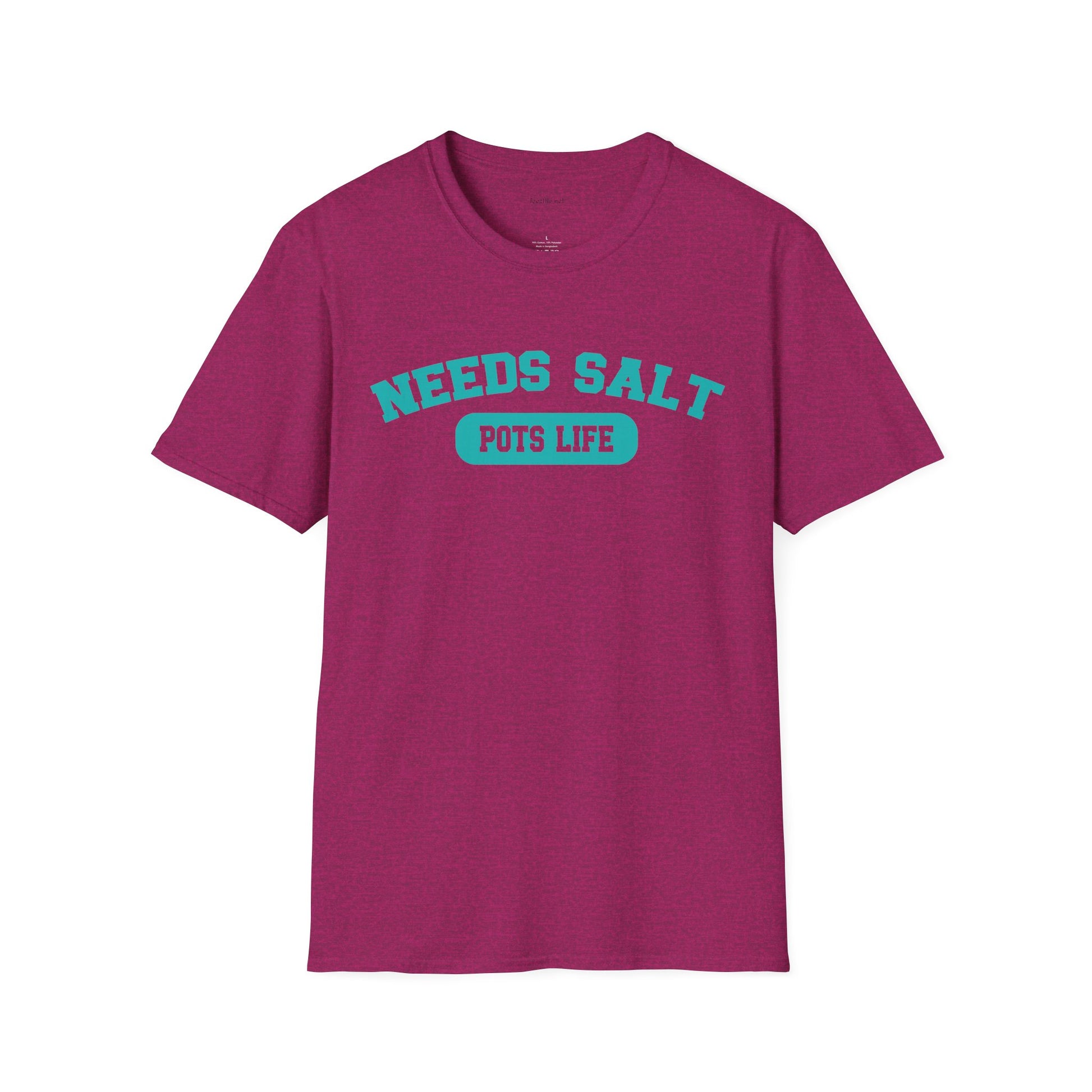 NEEDS SALT POTS LIFE - Unisex Softstyle T-Shirt 100% Cotton Graphic