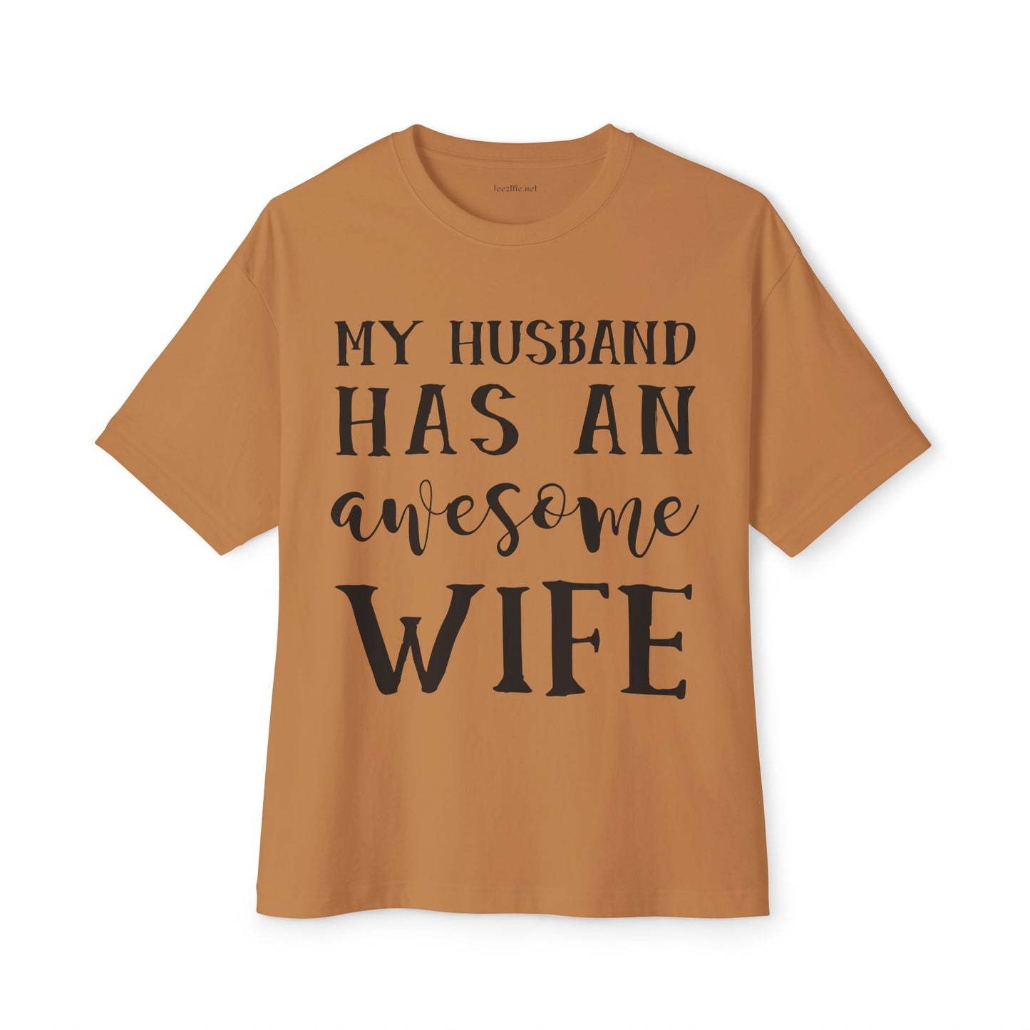 My Husband Has An Awesome Wife Unisex Oversized Boxy Tee