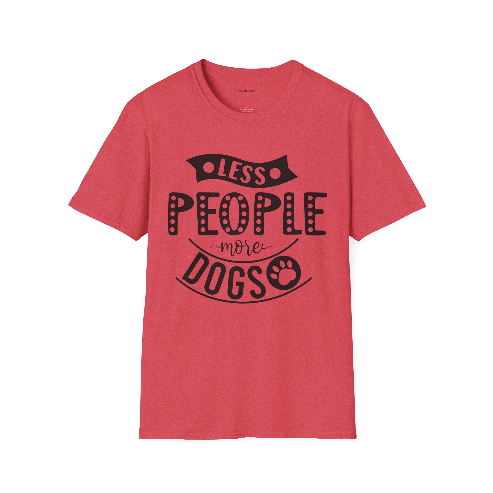 Less people more dogs - Unisex Softstyle T-Shirt 100% Cotton Graphic
