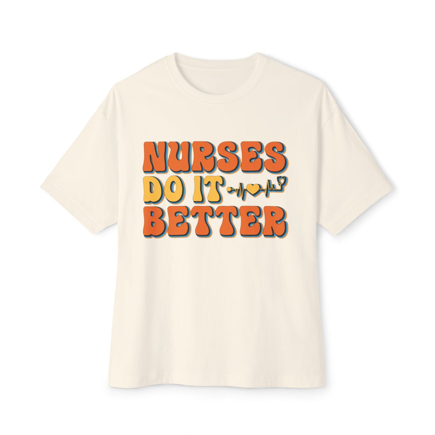 Nurses Do It Better Unisex Oversized Boxy Tee
