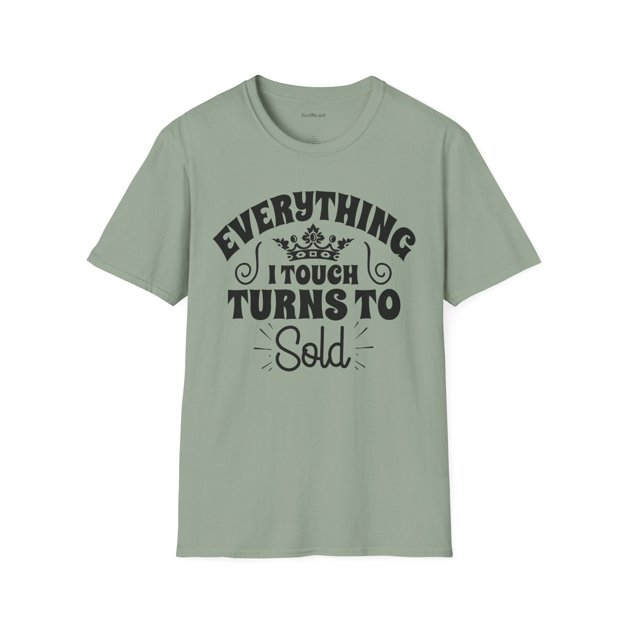 Everything I Touch Turns to Sold (Real Estate) Unisex Soft Style T-Shirt 100% Cotton Graphic