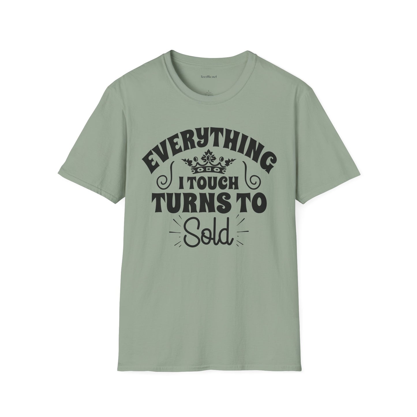Everything I Touch Turns to Sold (Real Estate) Unisex Soft Style T-Shirt 100% Cotton Graphic