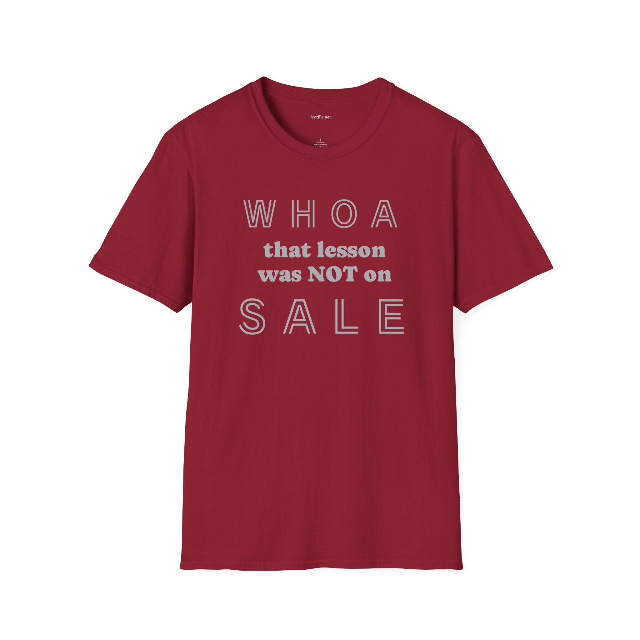 WHOA that lesson was NOT on SALE - Unisex Softstyle T-Shirt 100% Cotton Graphic