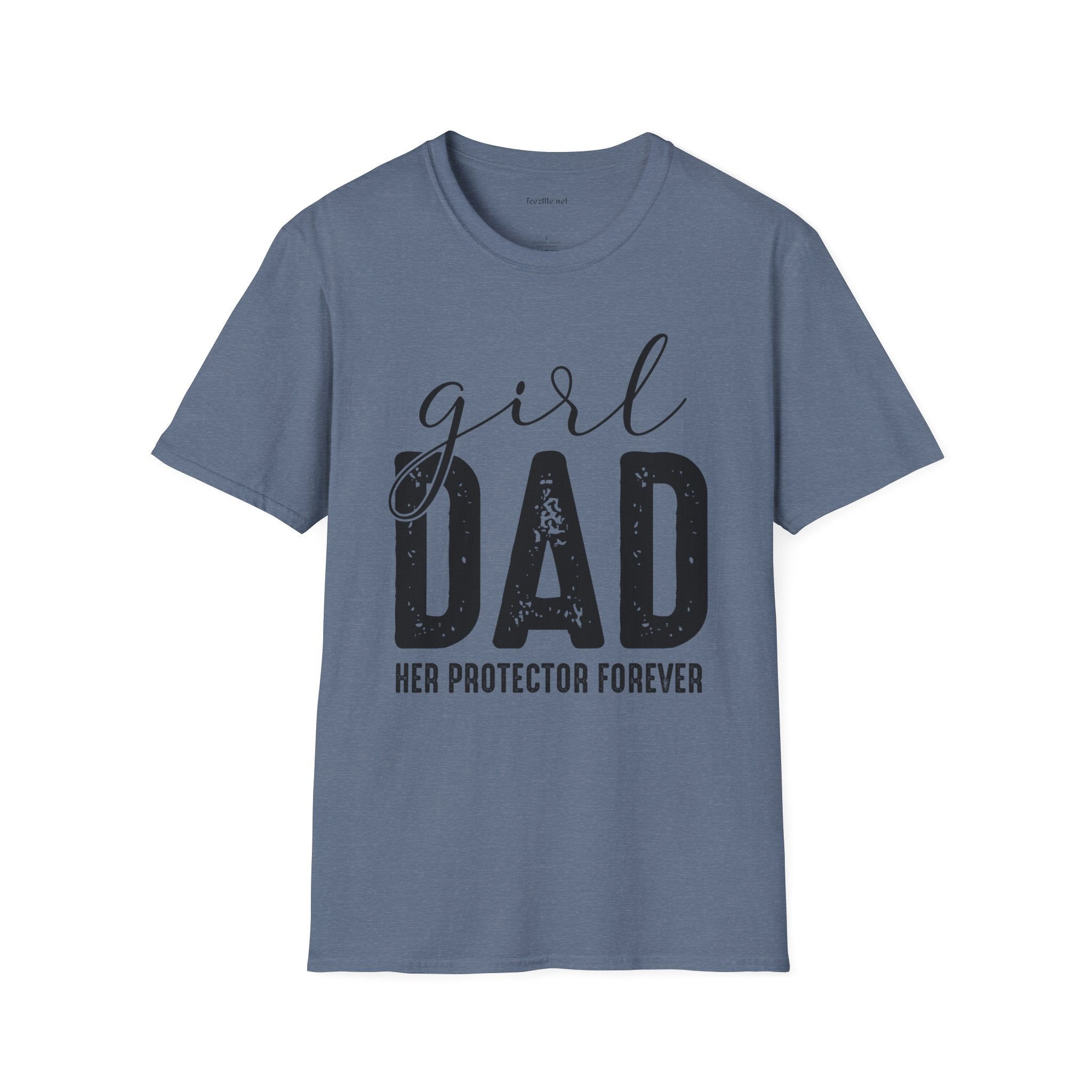 Girl Dad Her Protector Forever Unisex Soft Style T-Shirt 100% Cotton Graphic
