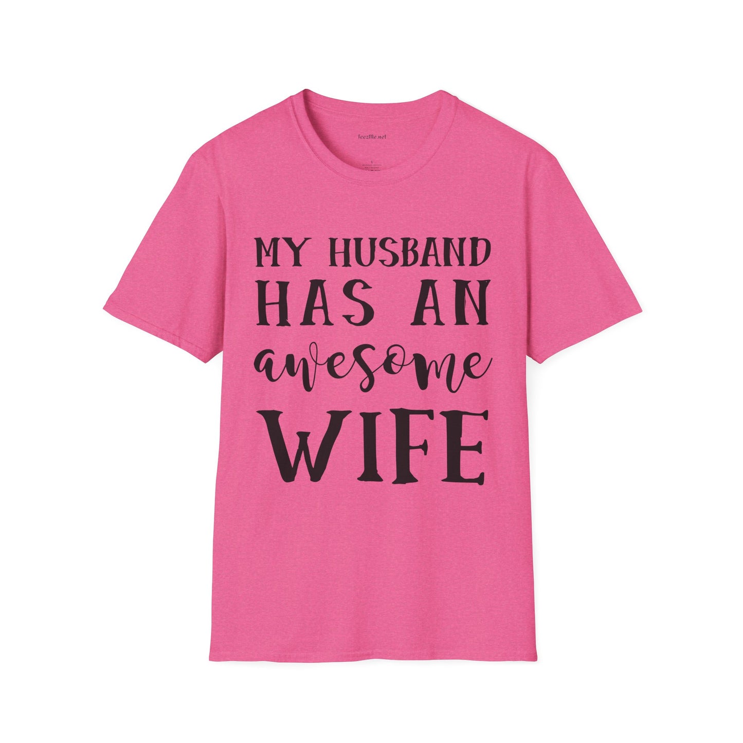 My Husband Has An Awesome Wife Unisex Soft Style T-Shirt 100% Cotton Graphic