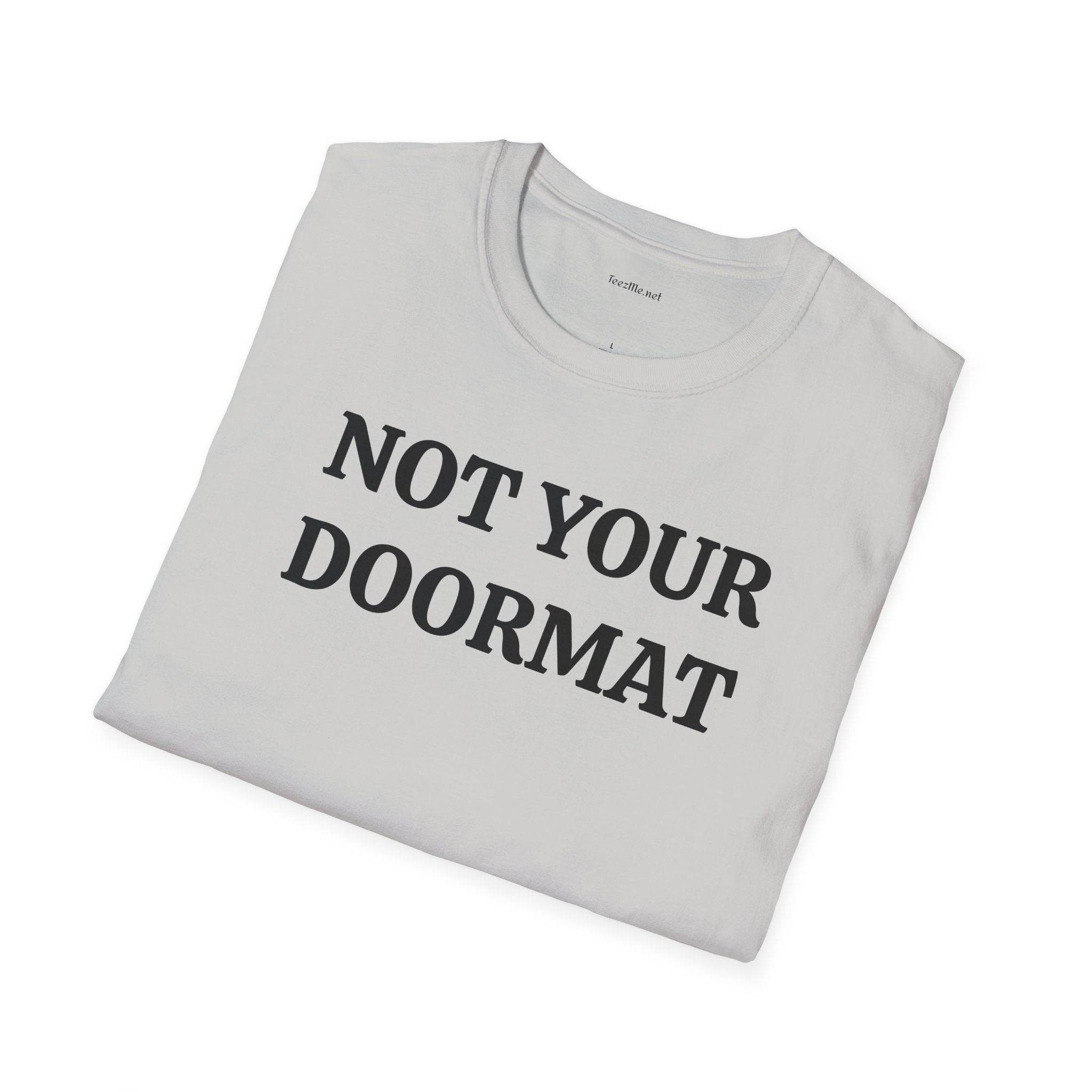 Not Your Doormat - Unisex Softstyle T-Shirt 100% Cotton Graphic