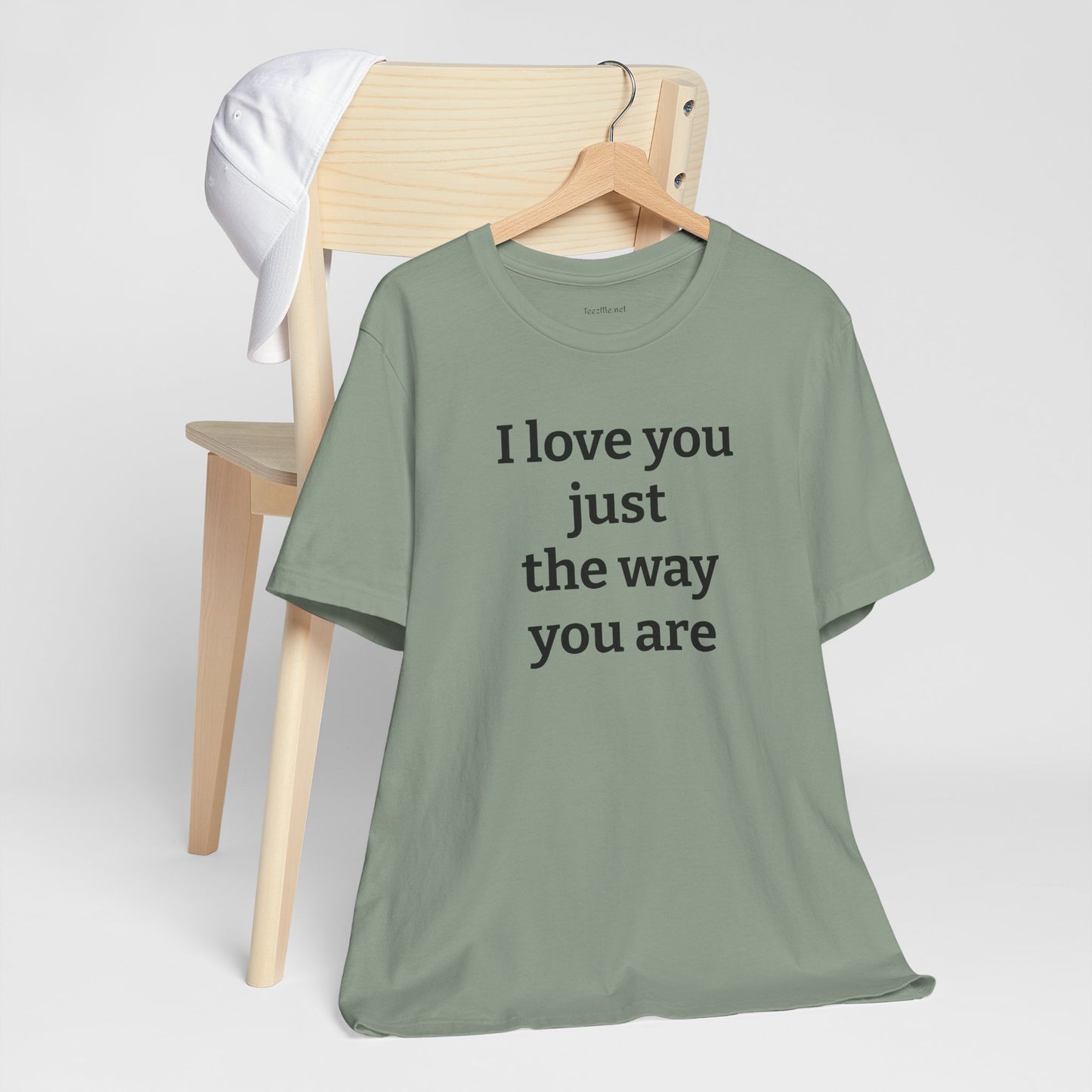 I love you just the way you are - Unisex Jersey Short Sleeve Tee