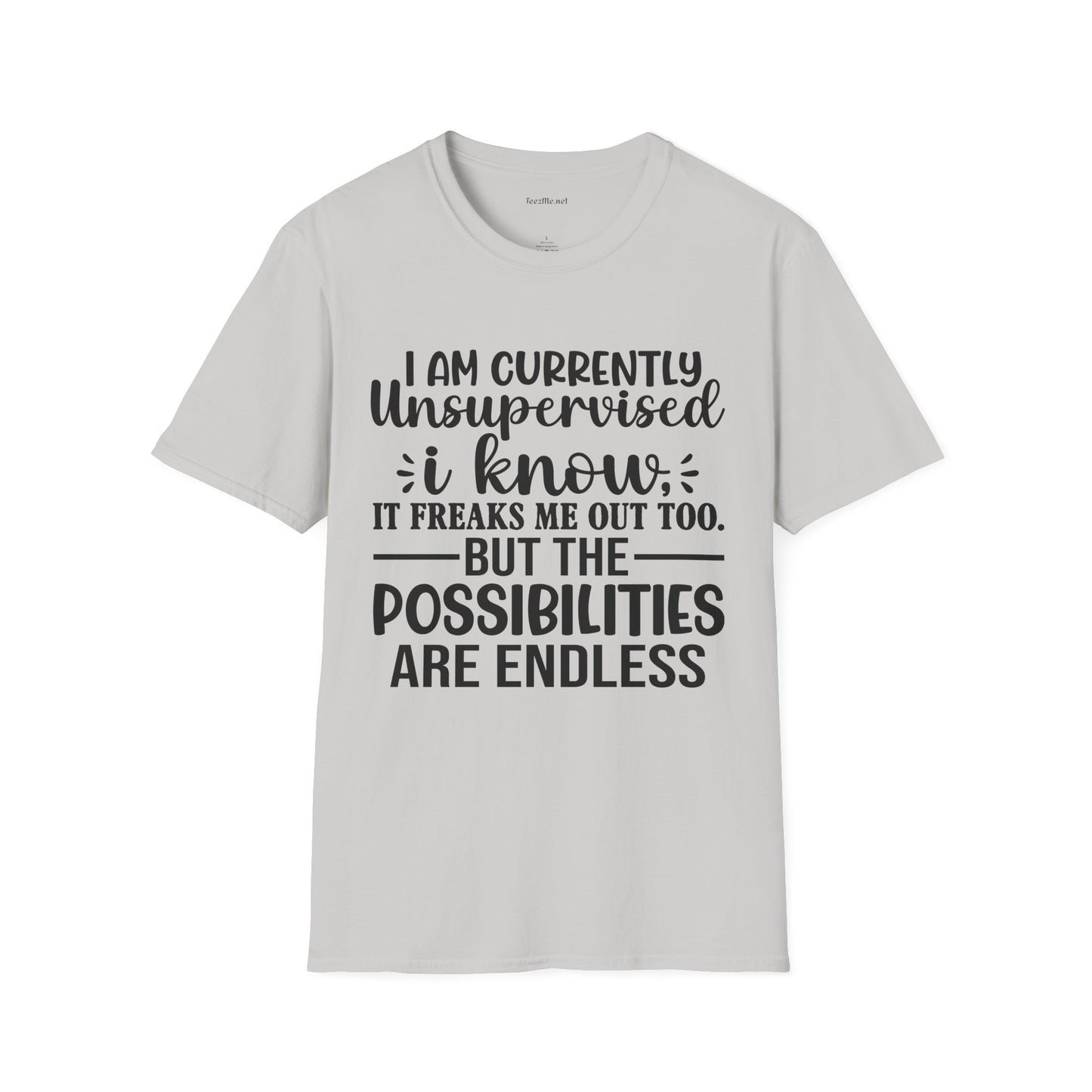 I am Currently Unsupervised Unisex SoftStyle T-Shirt 100% Cotton