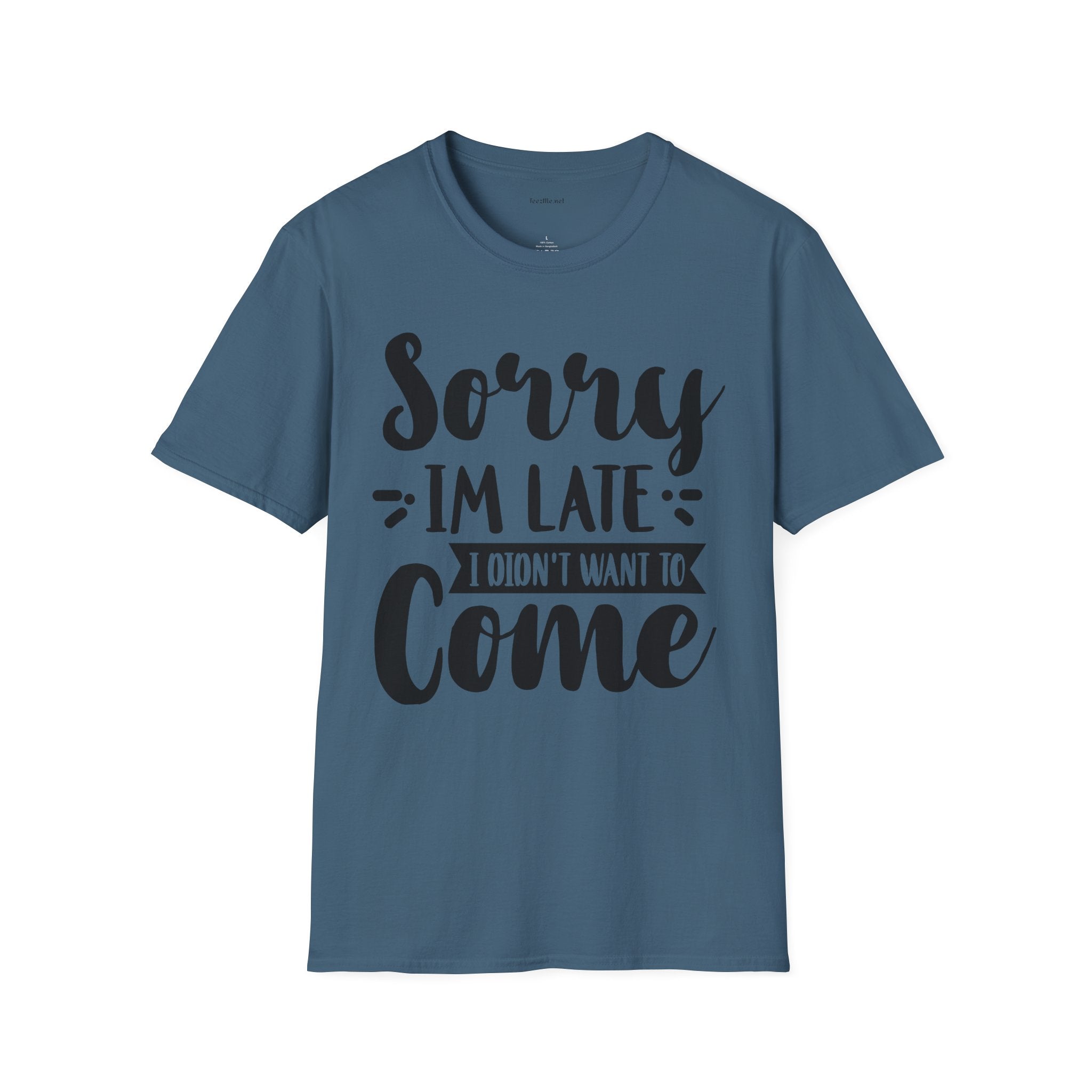 Sorry I'm late - Unisex Softstyle T-Shirt 100% Cotton Graphic