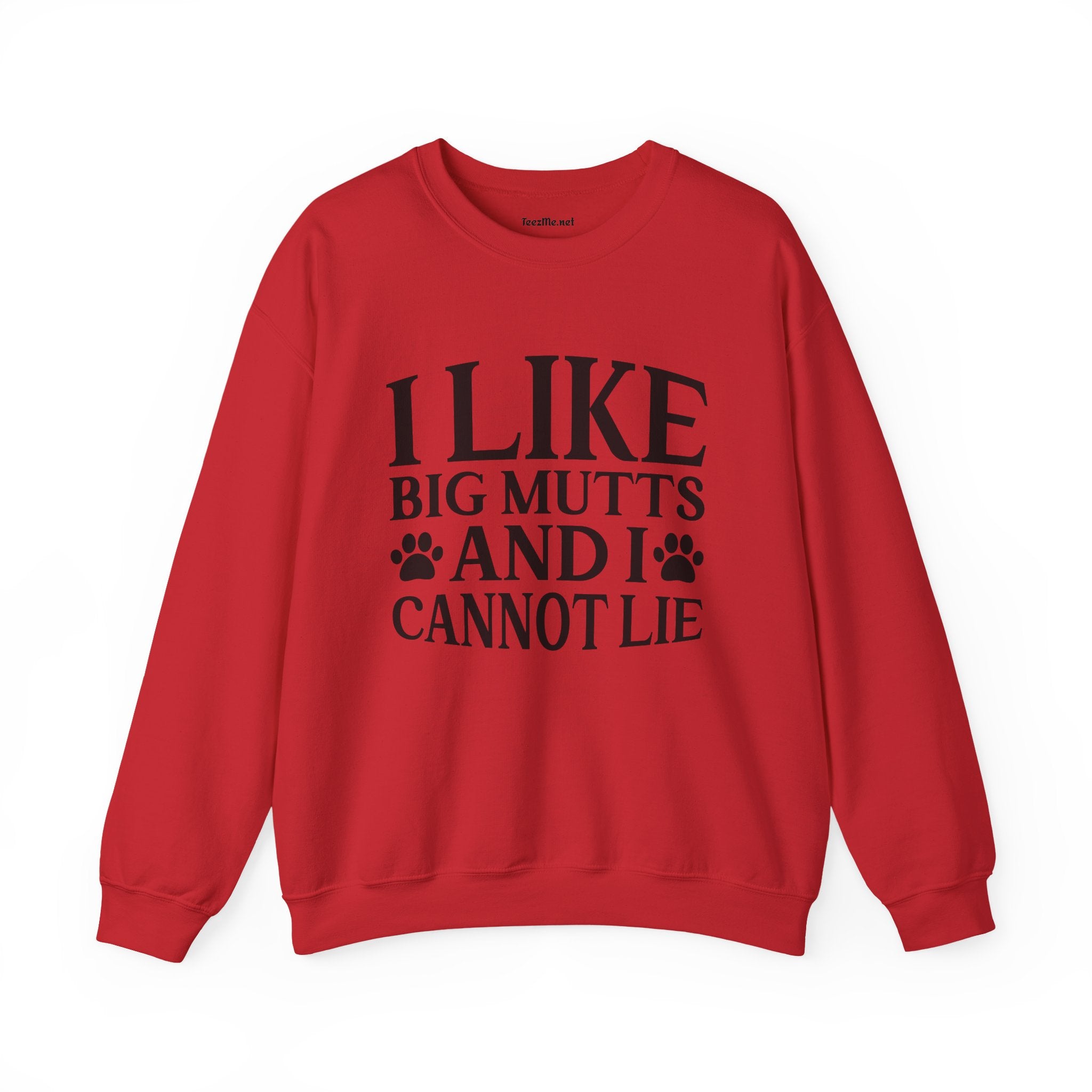 Sweatshirt — "I Like Big Mutts and I Cannot Lie" Dog Lover Crewneck