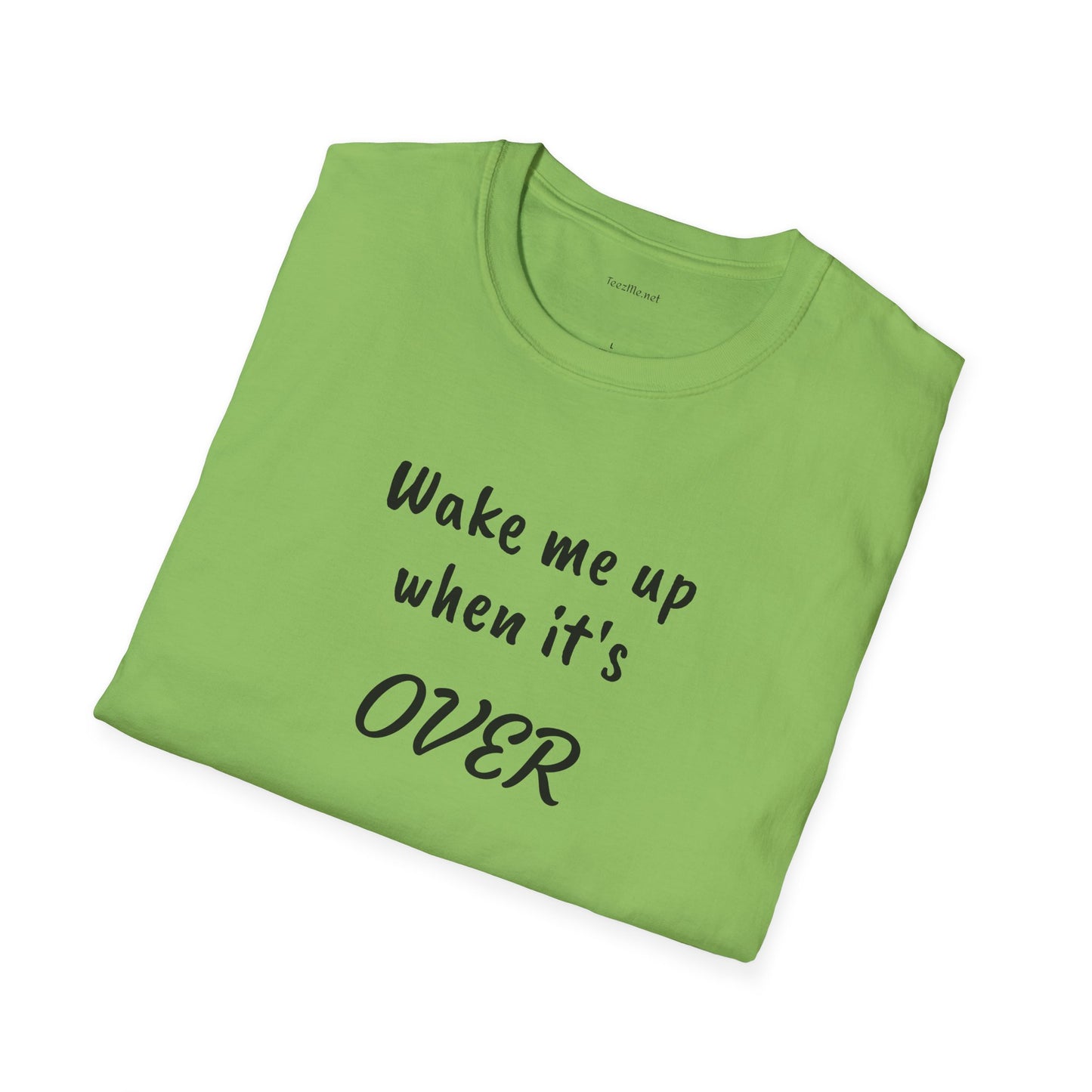 Wake me up - Unisex Softstyle T-Shirt 100% Cotton Graphic