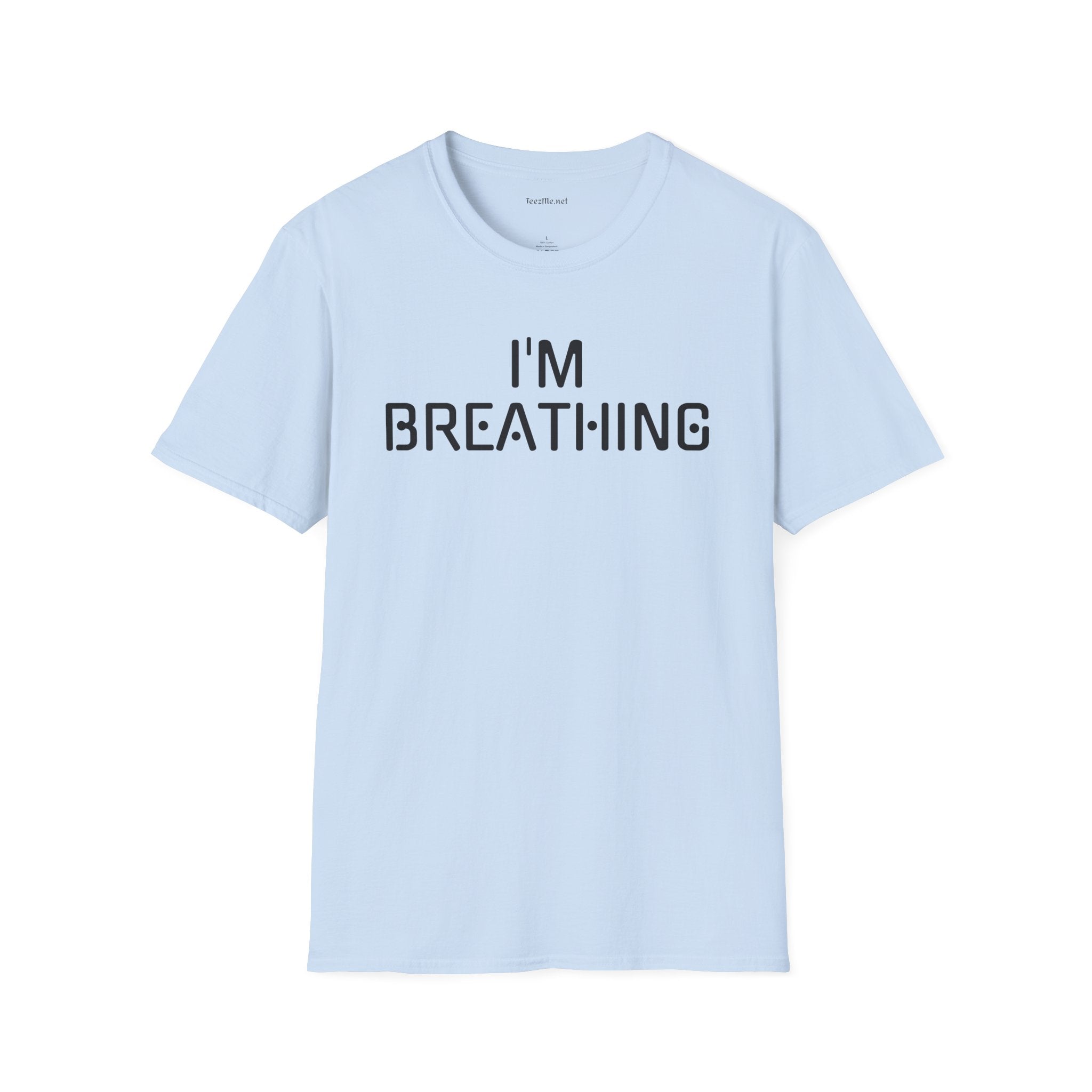 I'm Breathing Unisex Softstyle T-Shirt 100% Cotton Graphic