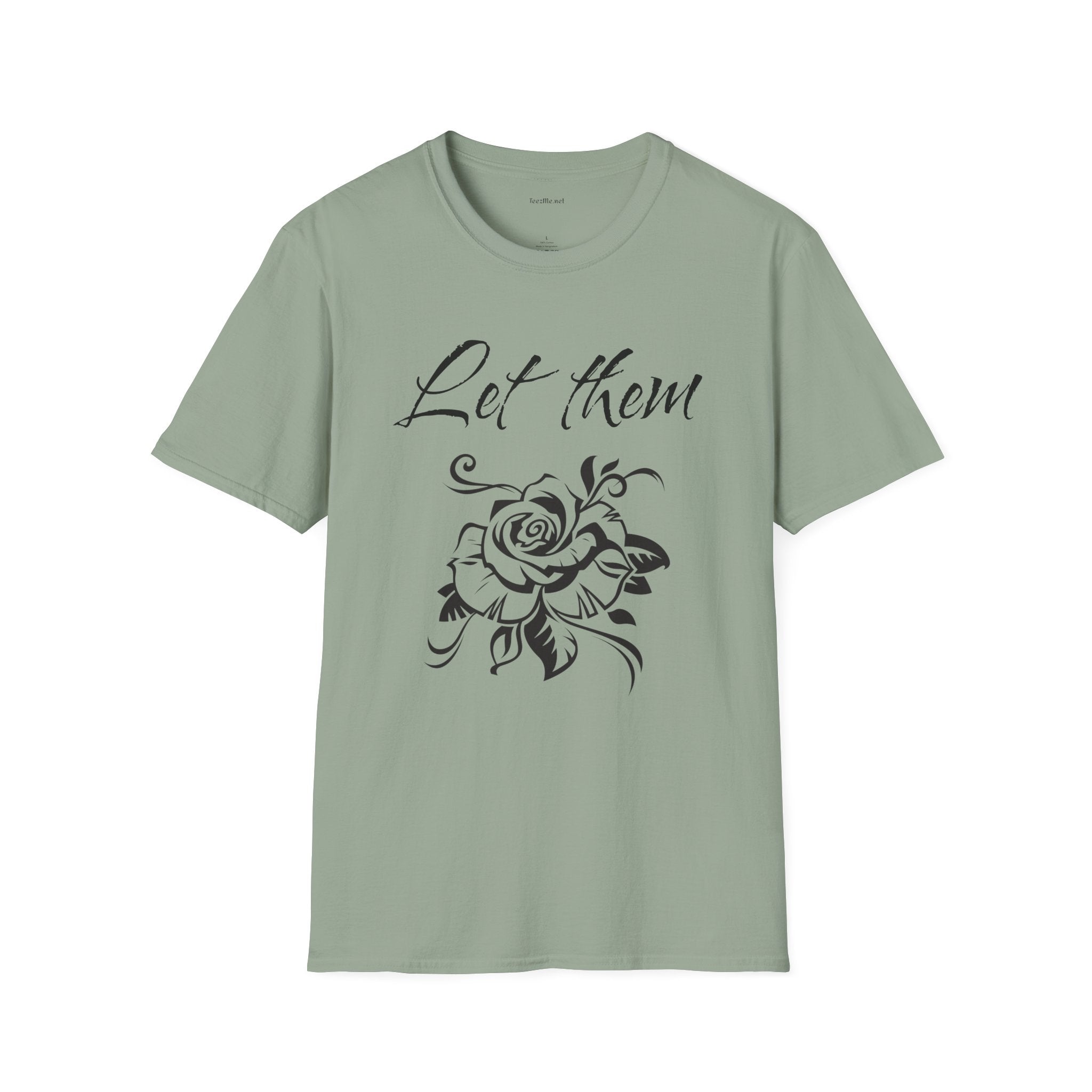 Let Them  - Unisex Softstyle T-Shirt 100% Cotton Graphic