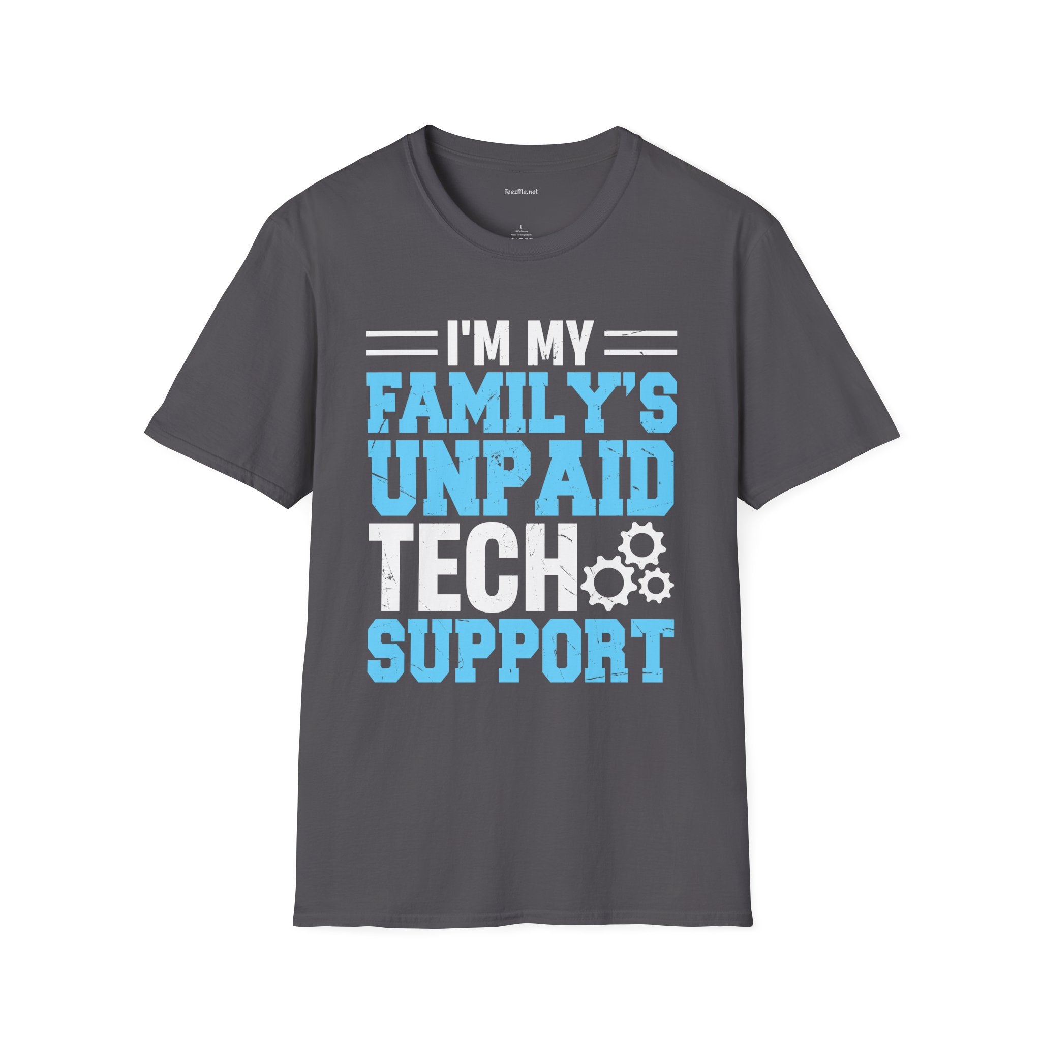 I'm My Family's Unpaid Tech Support T-Shirt — Funny IT Support Shirt for Family Tech Helpers