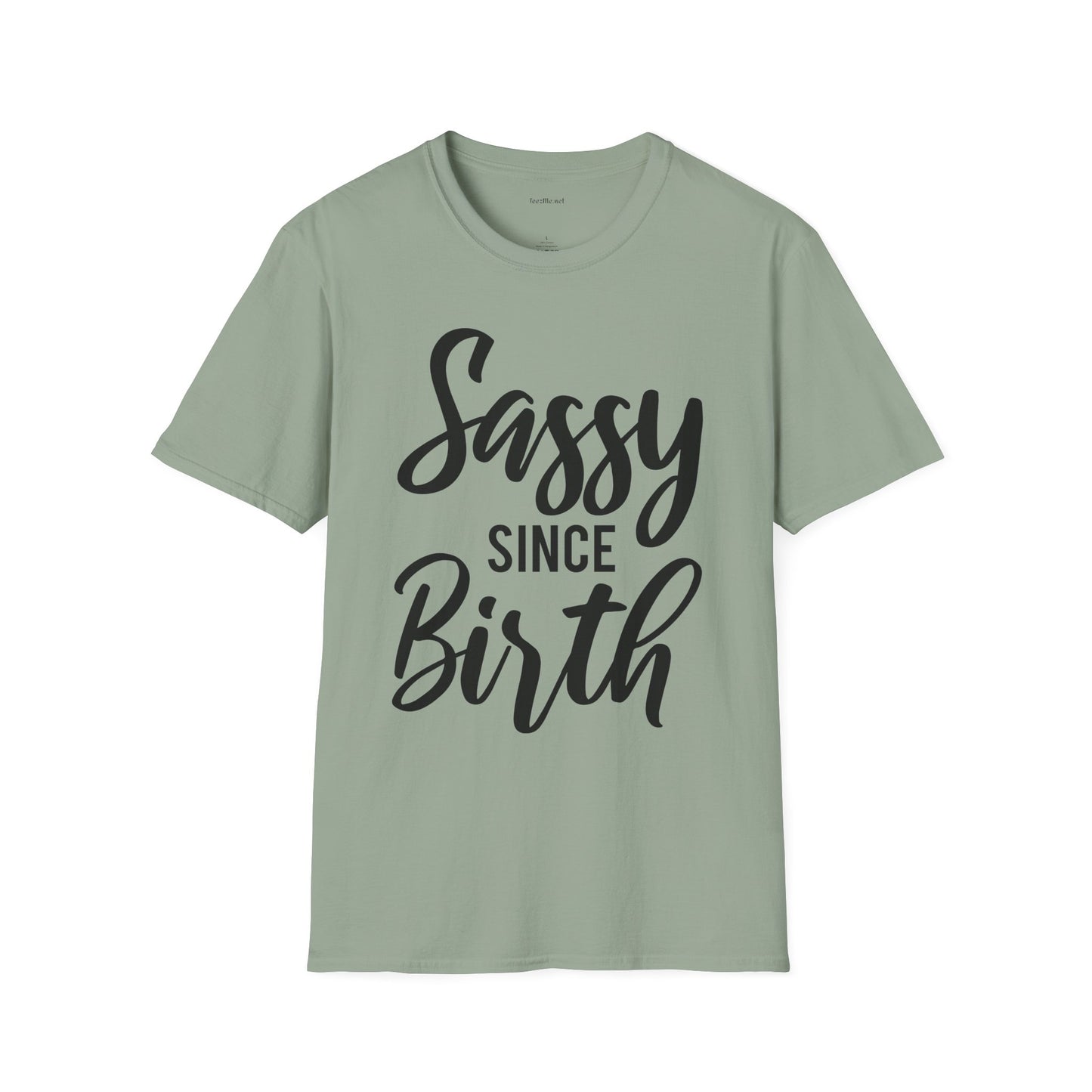Sassy since Birth  - Unisex Softstyle T-Shirt 100% Cotton Graphic
