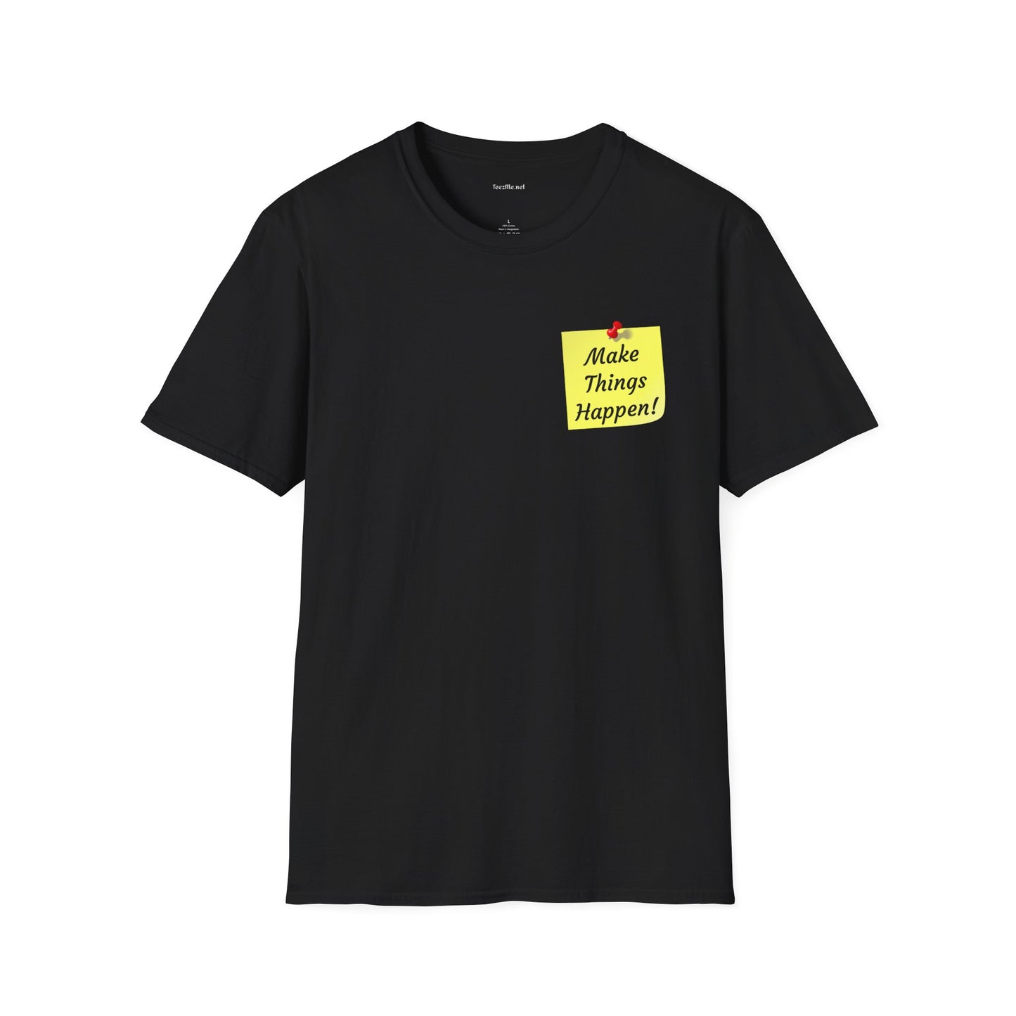 Make Things Happen! - Unisex Softstyle T-Shirt 100% Cotton Graphic