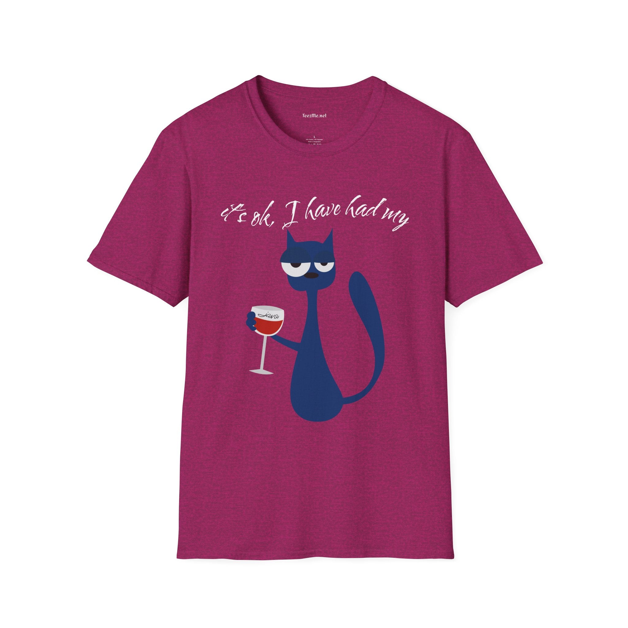It's ok, I have had my - Unisex Softstyle T-Shirt 100% Cotton Graphic