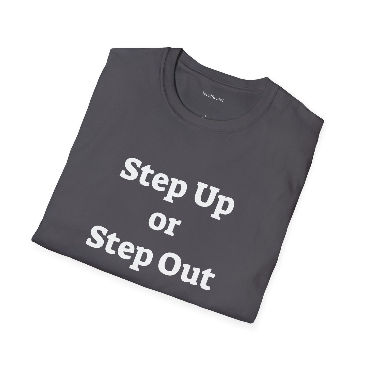 Step Up - Unisex Softstyle T-Shirt 100% Cotton Graphic