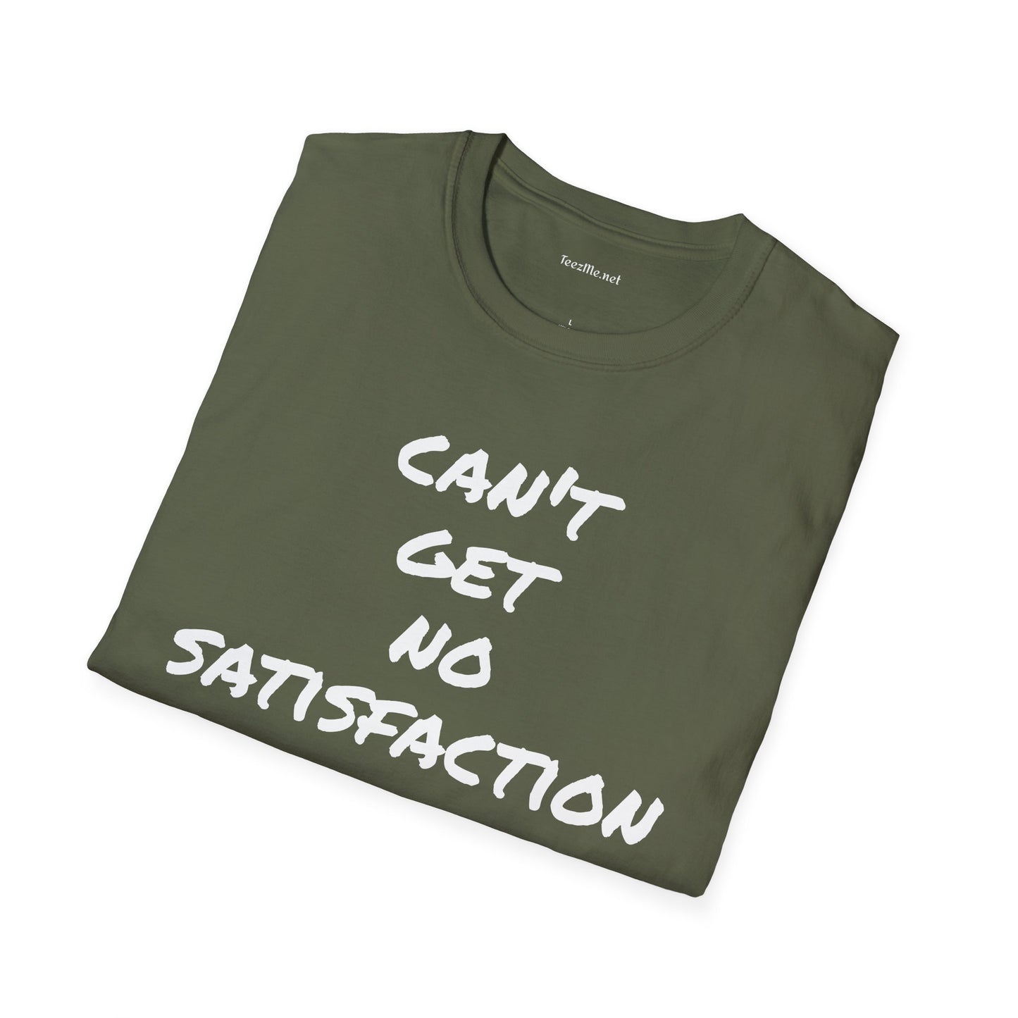 Can't get no satisfaction - Unisex Softstyle T-Shirt 100% Cotton Graphic