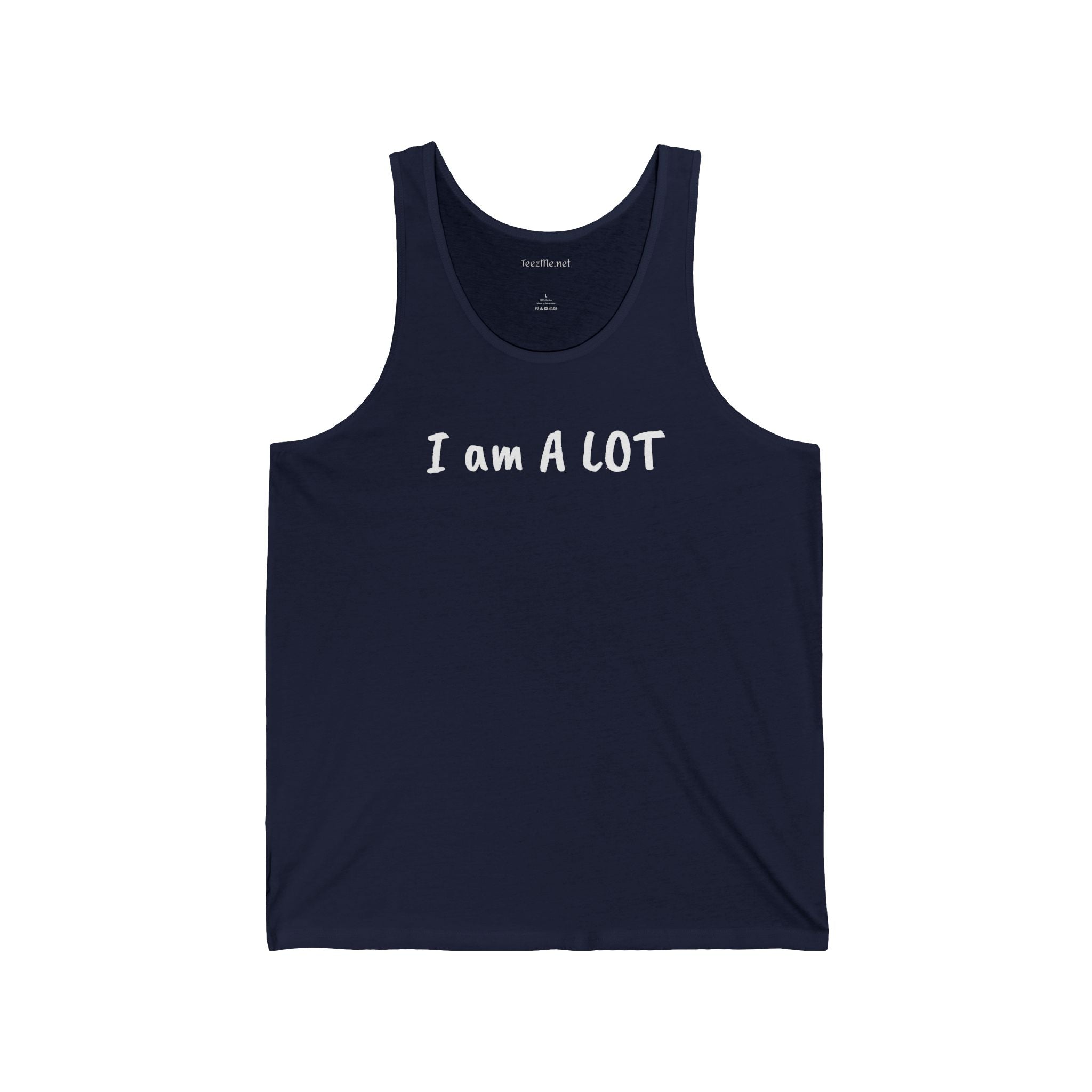 I am A Lot - Unisex Jersey Tank