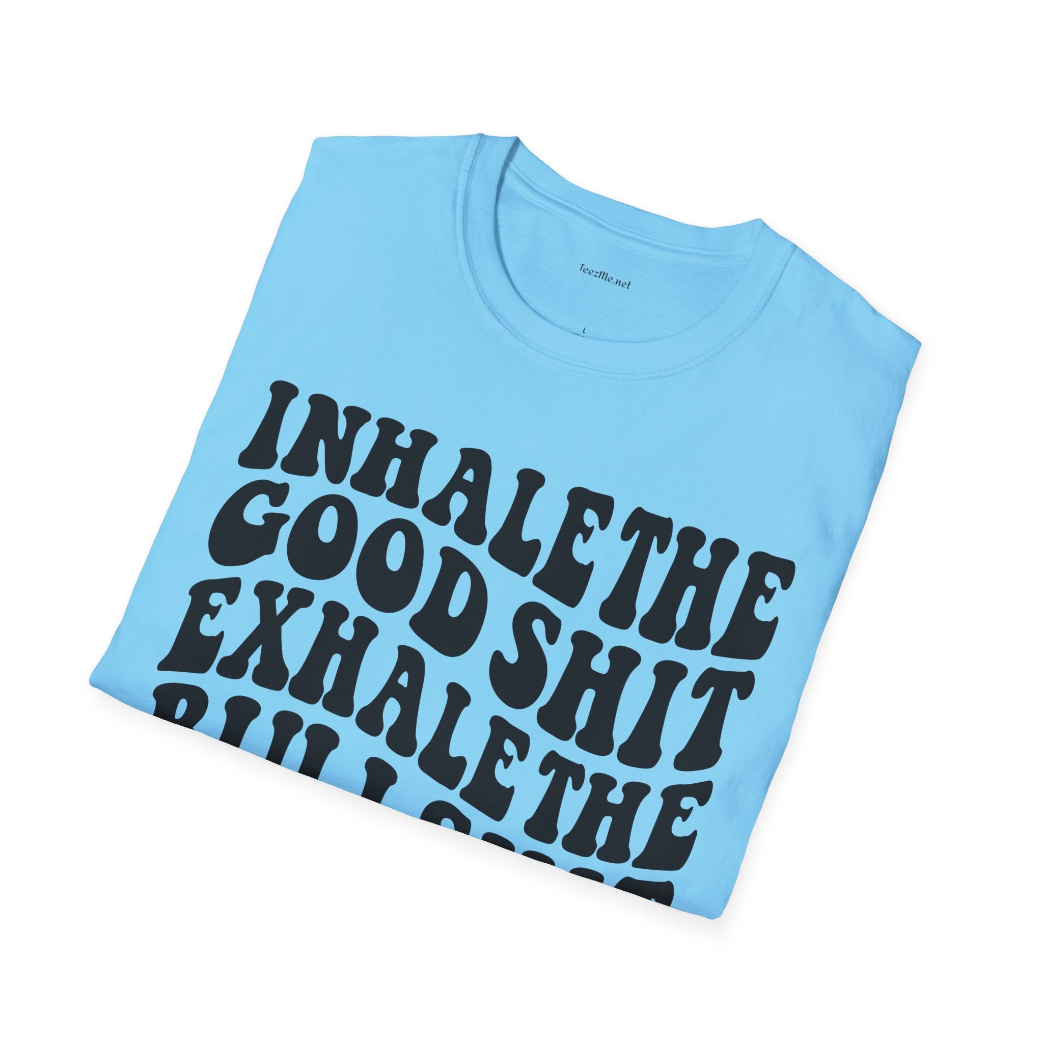 Inhale the Good - Unisex Softstyle T-Shirt 100% Cotton Graphic
