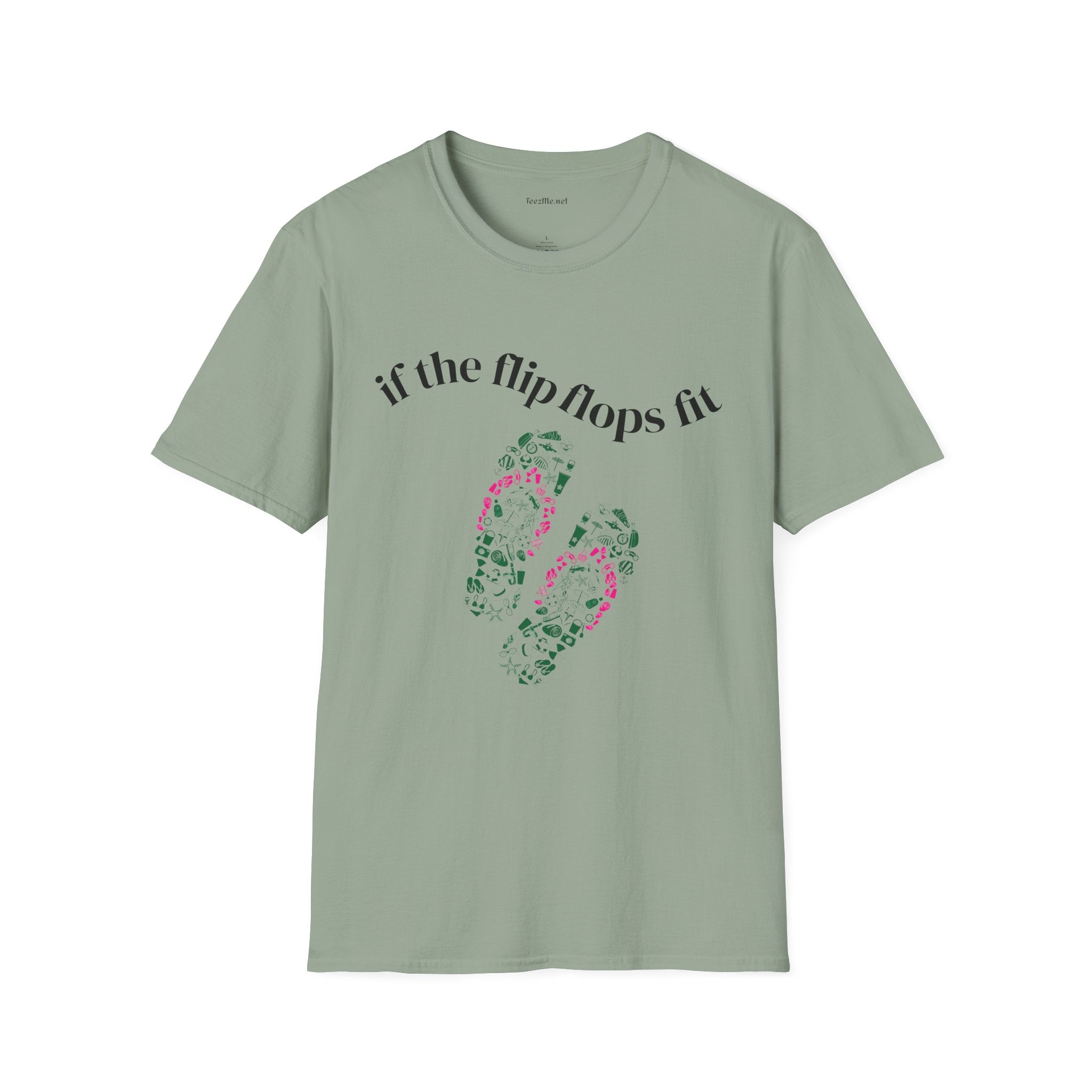 If the Flip Flops fit - Unisex Softstyle T-Shirt 100% Cotton Graphic