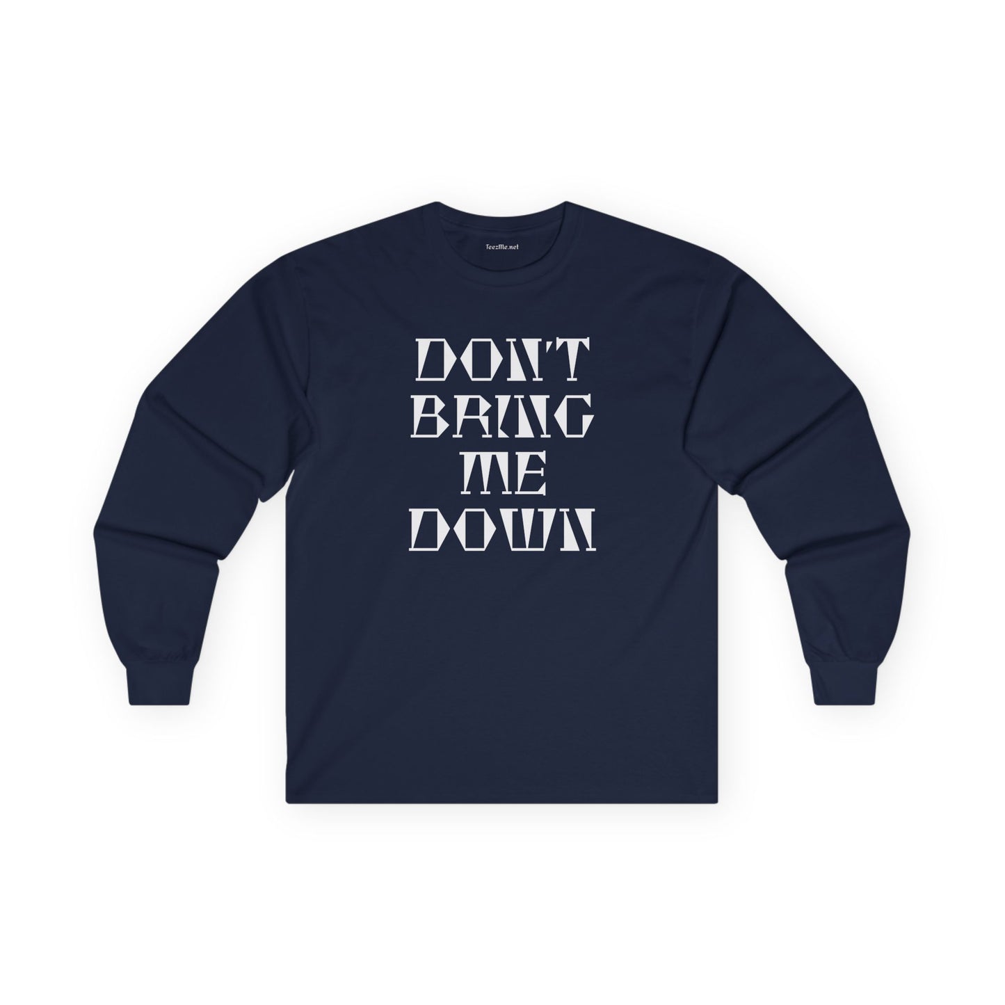 DON'T BRING ME DOWN Unisex Ultra Cotton Long Sleeve Tee