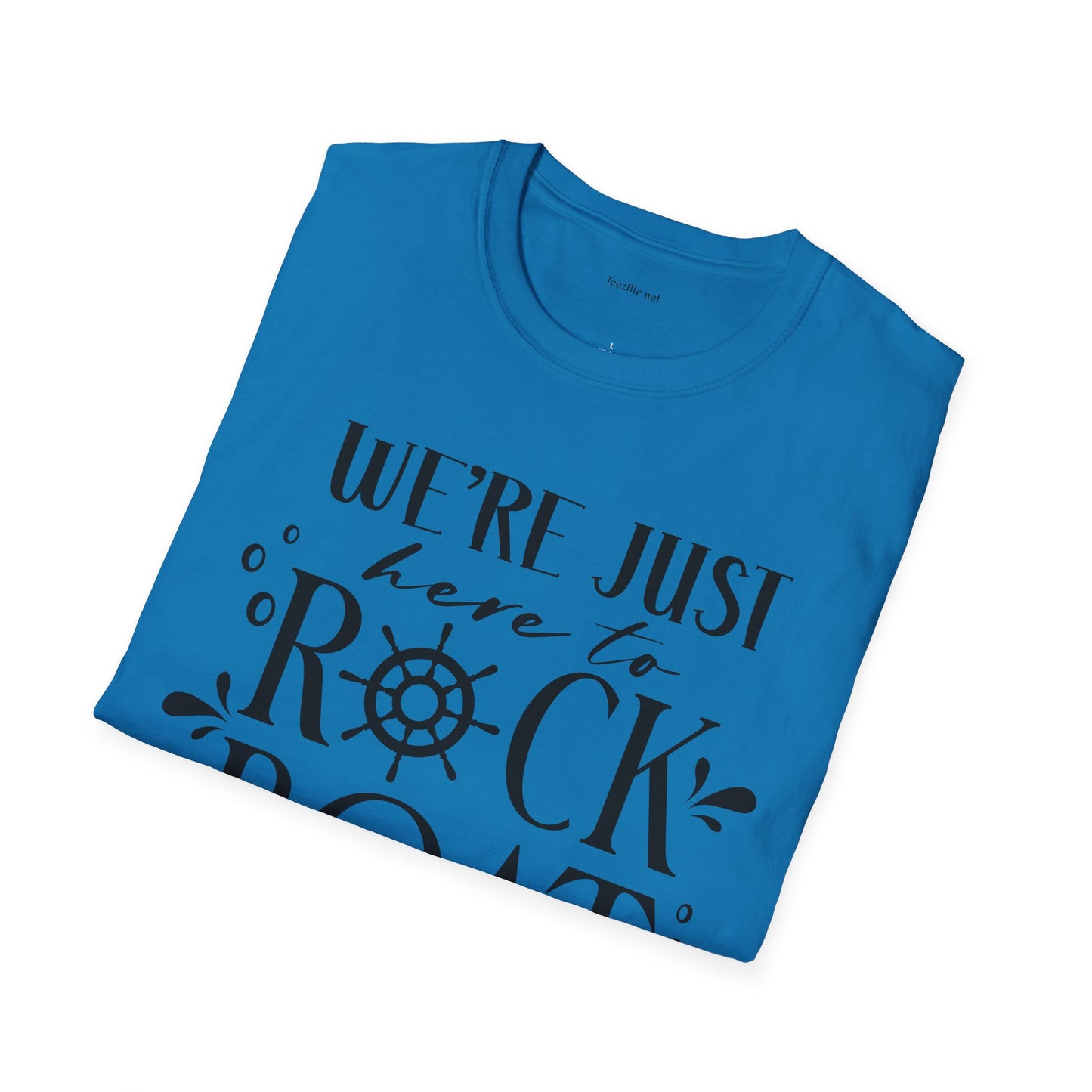 Rock the Boat - Unisex Softstyle T-Shirt 100% Cotton Graphic