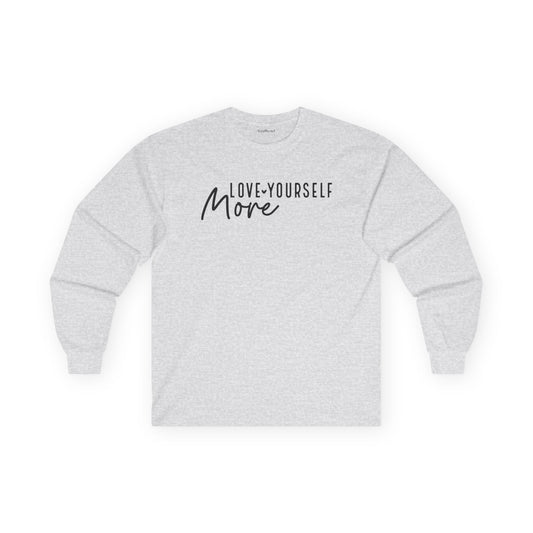 Love Yourself More Unisex Ultra Cotton Long Sleeve Tee