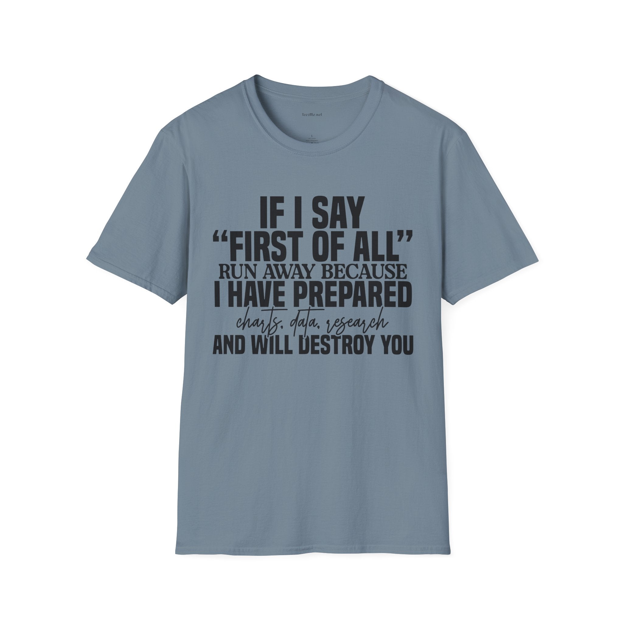 Funny 'If I Say First of All' Graphic T-Shirt