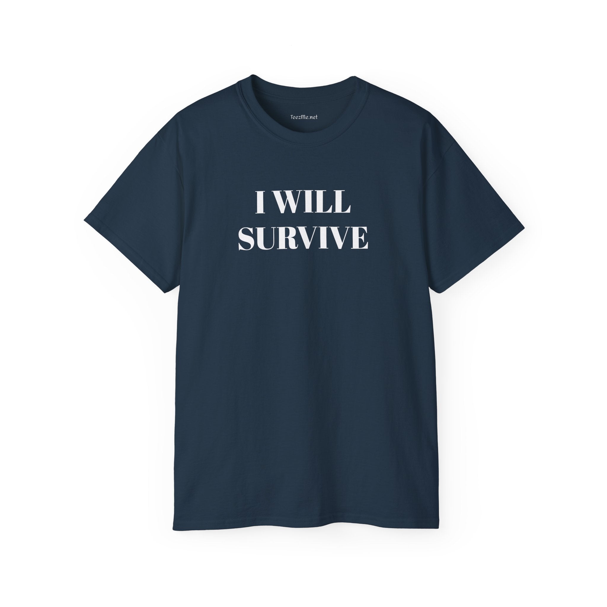 I WILL SURVIVE- Unisex Ultra Cotton Tee 100% Cotton Graphic