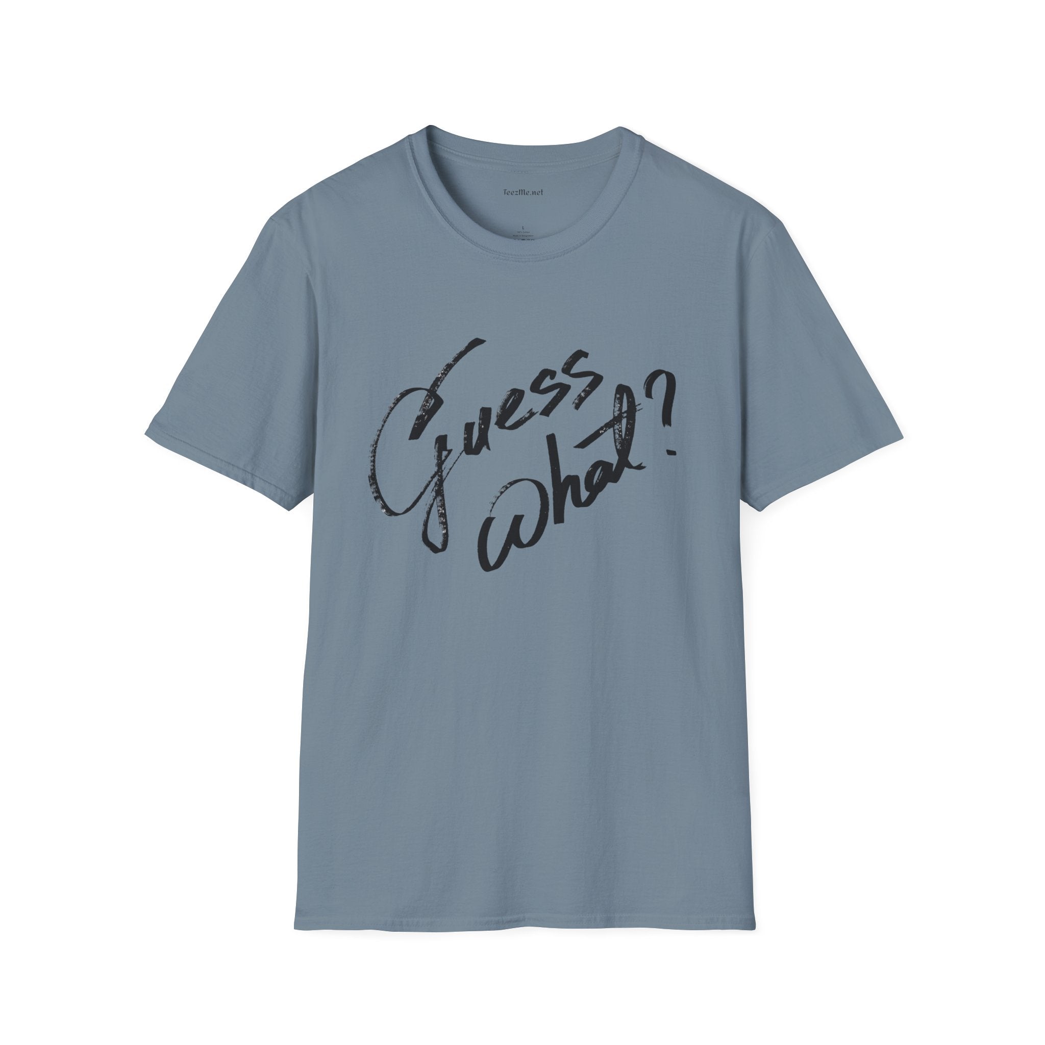 Guess What? (1) Unisex Softstyle T-Shirt 100% Cotton Graphic