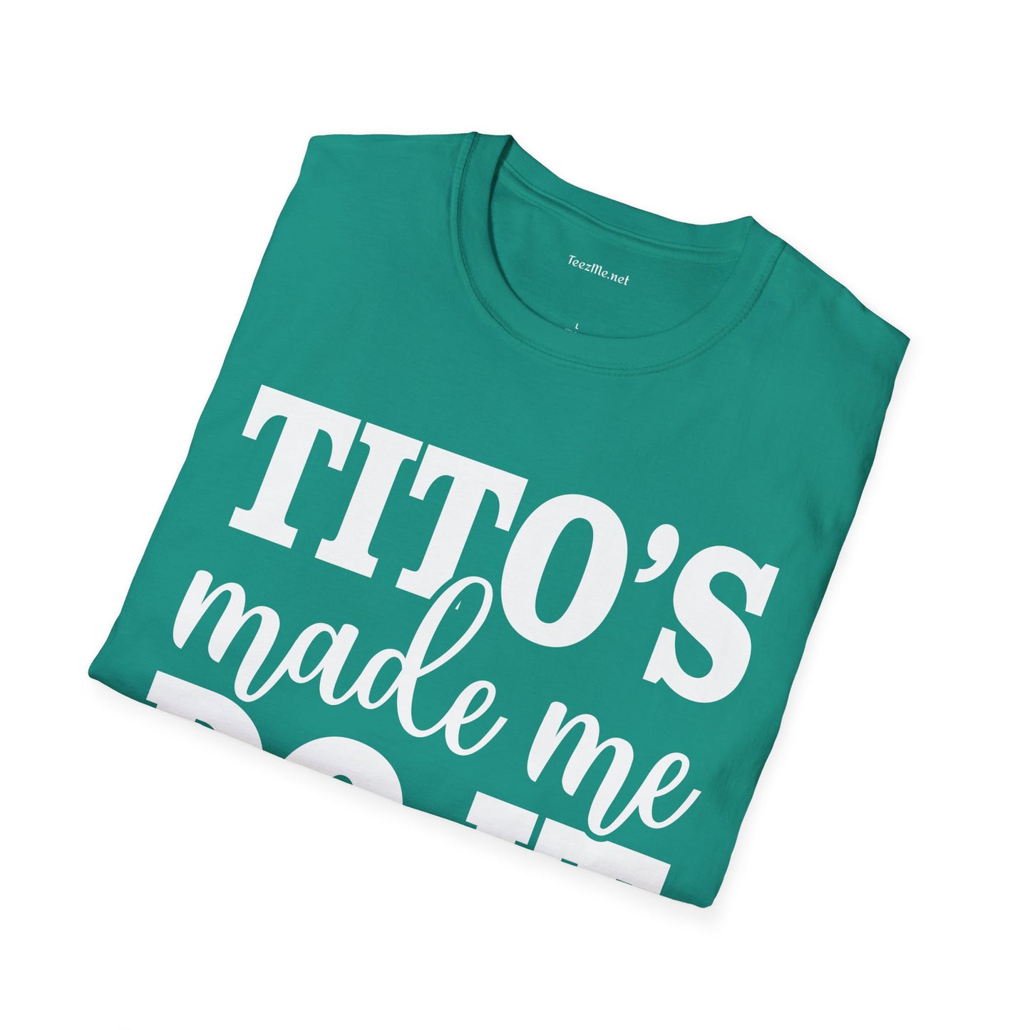 Tito's Made Me Do It Unisex SoftStyle T-Shirt 100% Cotton Graphic