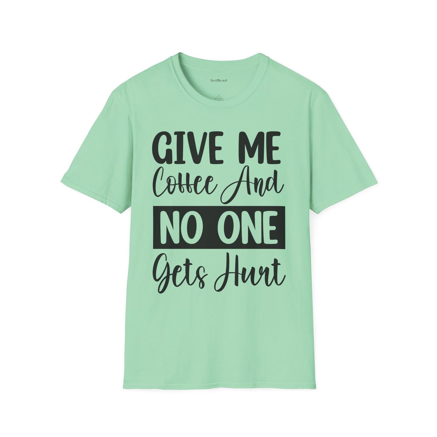 Give Me Coffee Unisex Soft Style T-Shirt 100% Cotton Graphic