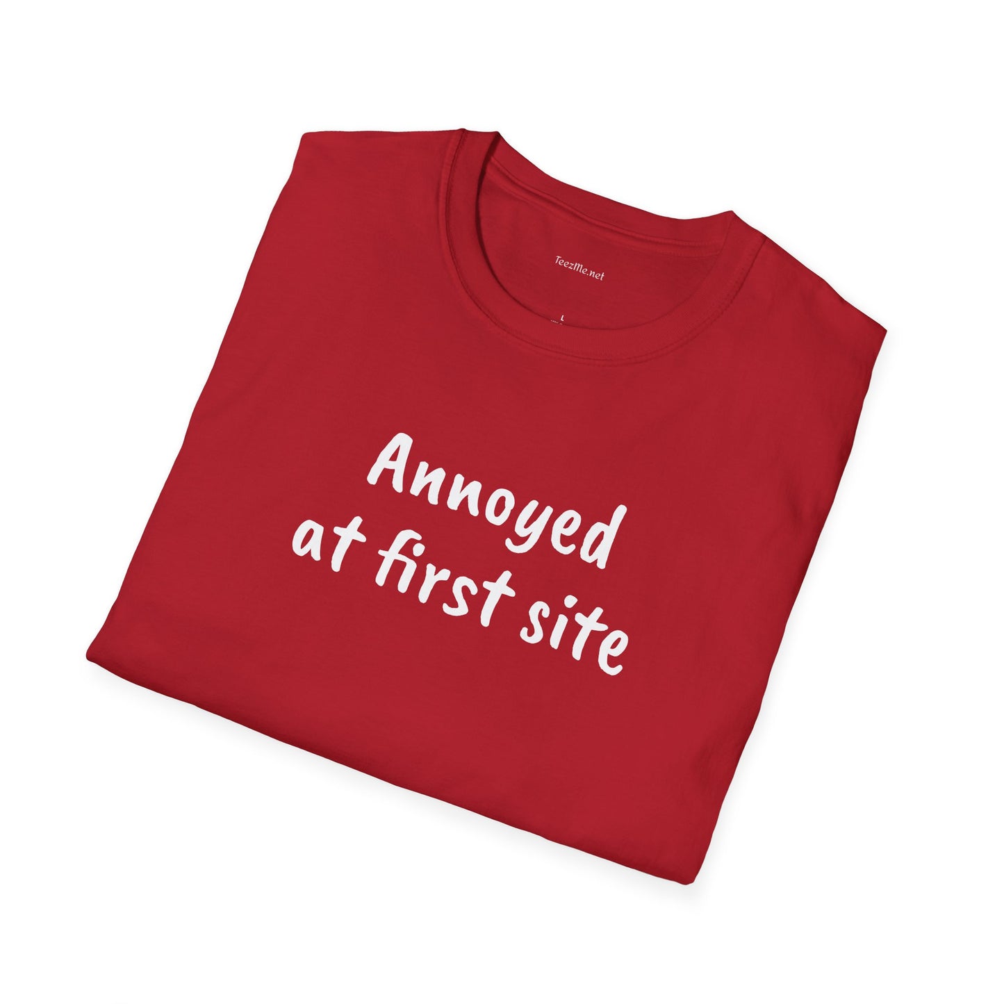 Annoyed at first site - Unisex Softstyle T-Shirt 100% Cotton Graphic