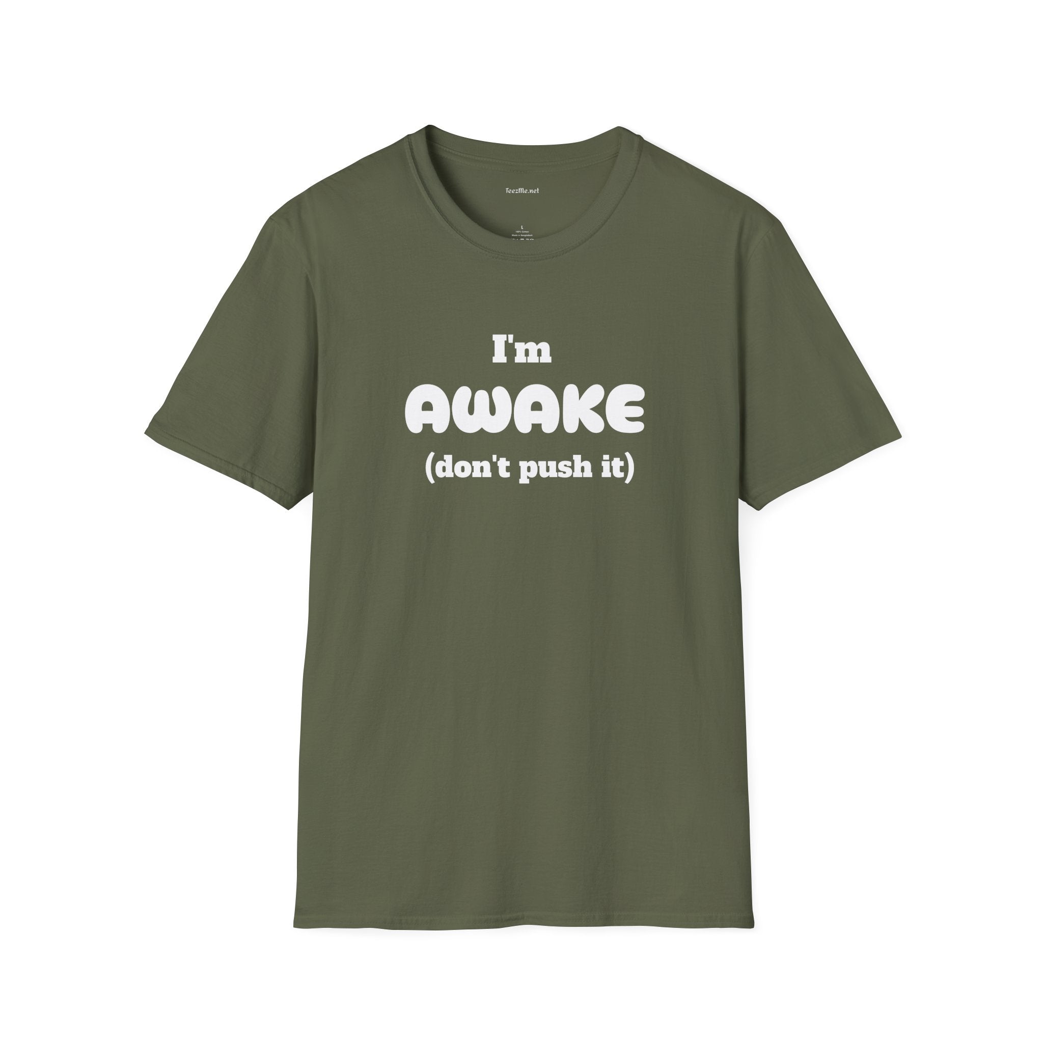 I'm Awake (don't push it) - Unisex Softstyle T-Shirt 100% Cotton Graphic