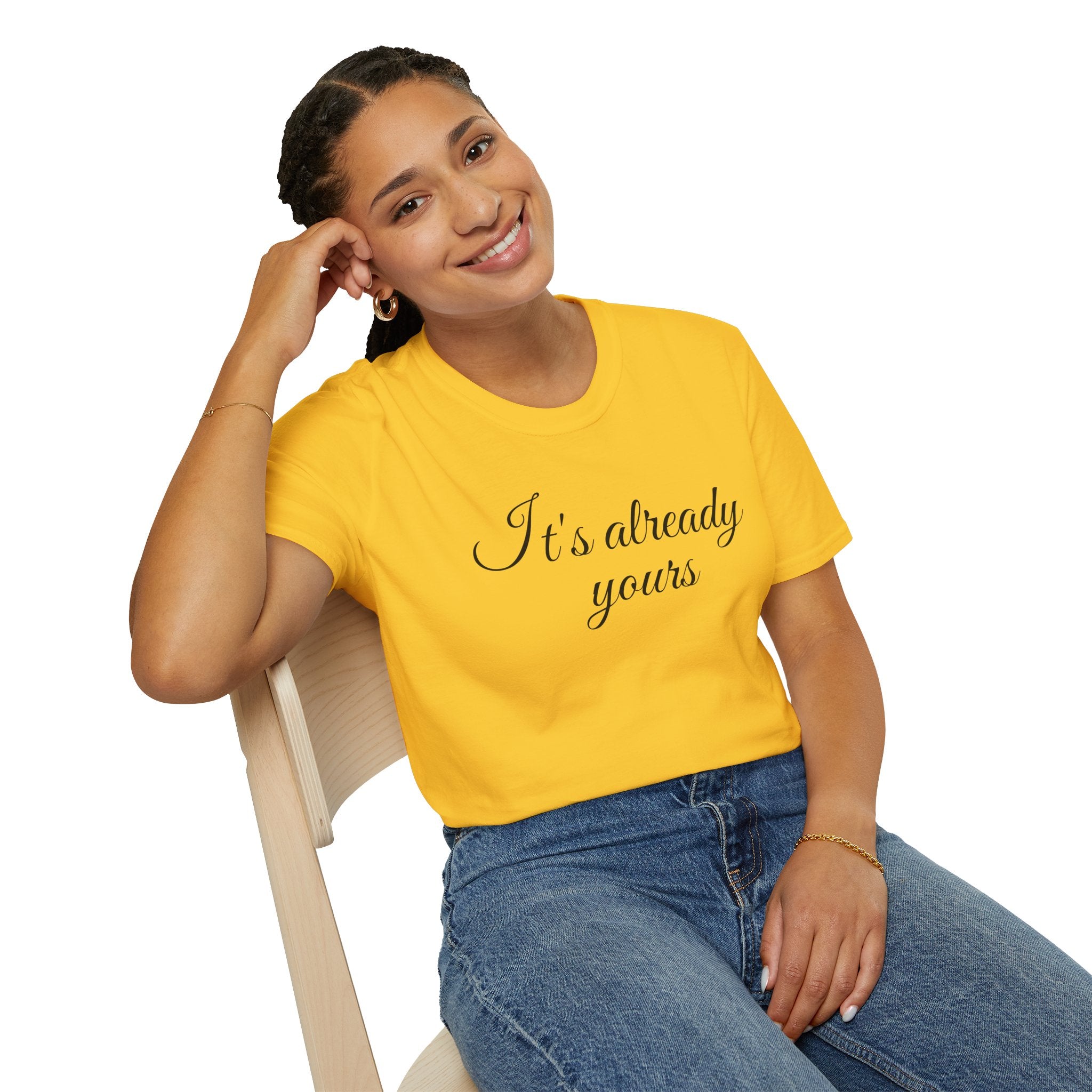 It's already yours - Unisex Softstyle T-Shirt 100% Cotton Graphic
