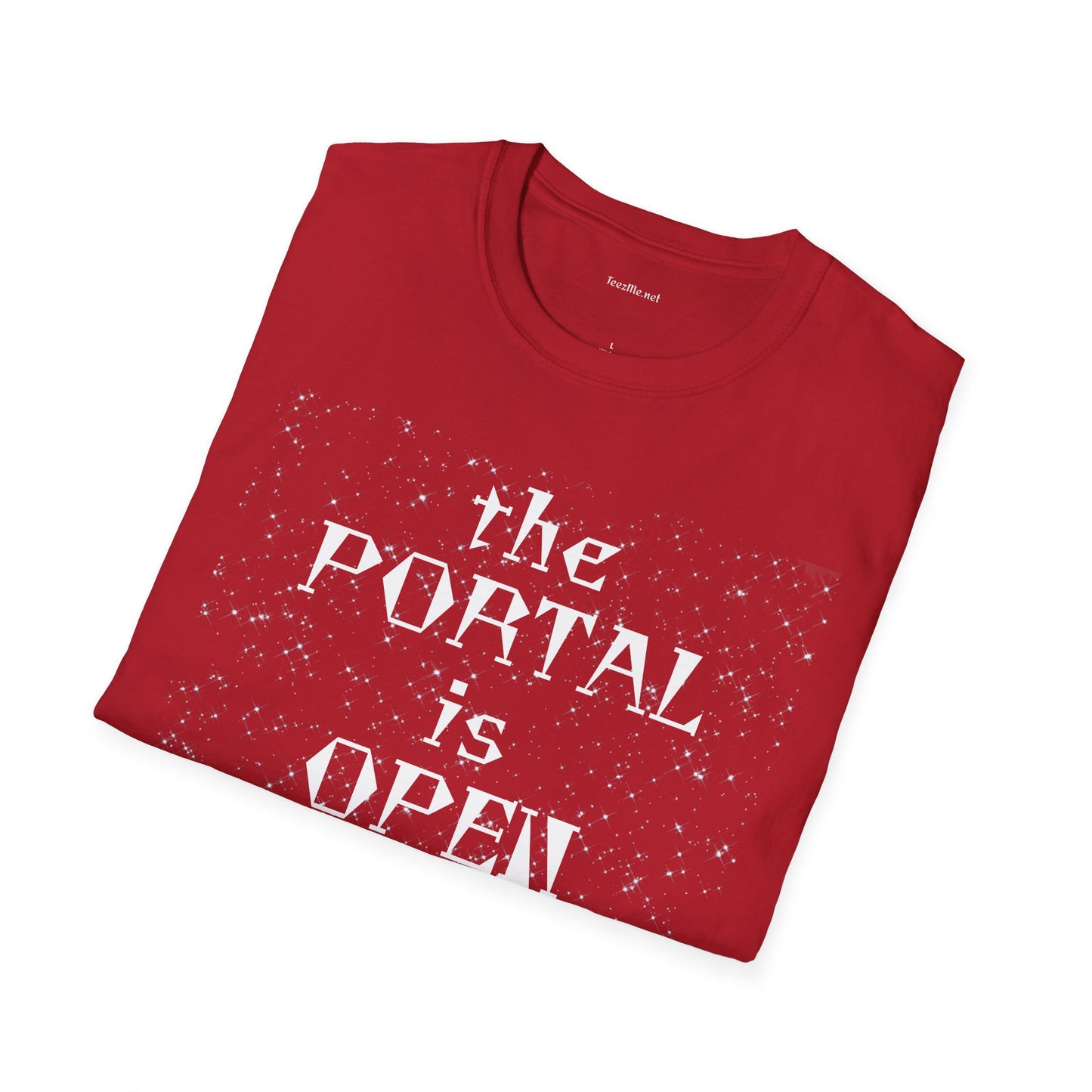 The PORTAL is OPEN - Unisex Softstyle T-Shirt 100% Cotton Graphic