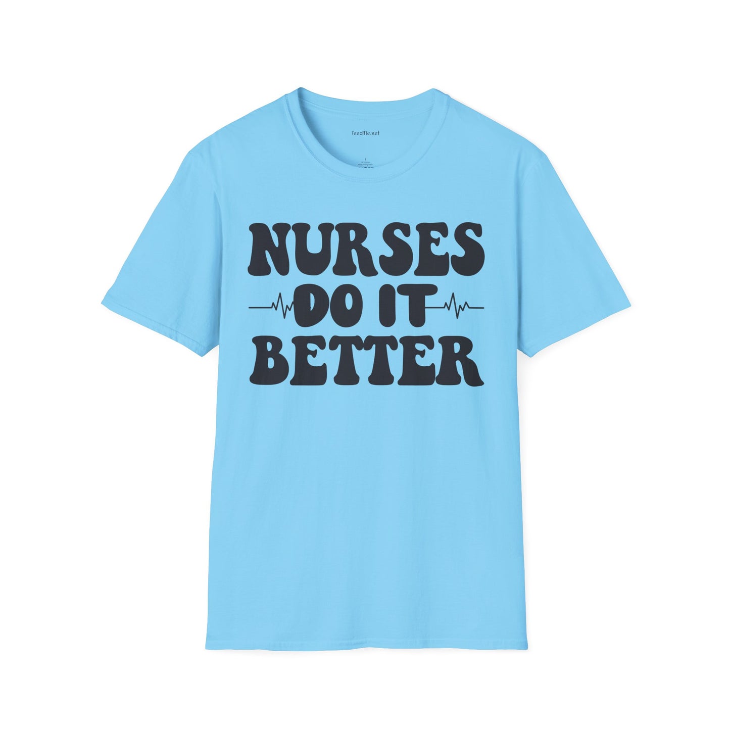 Nurses Do It Better Unisex Softstyle T-Shirt 100% Cotton Graphic