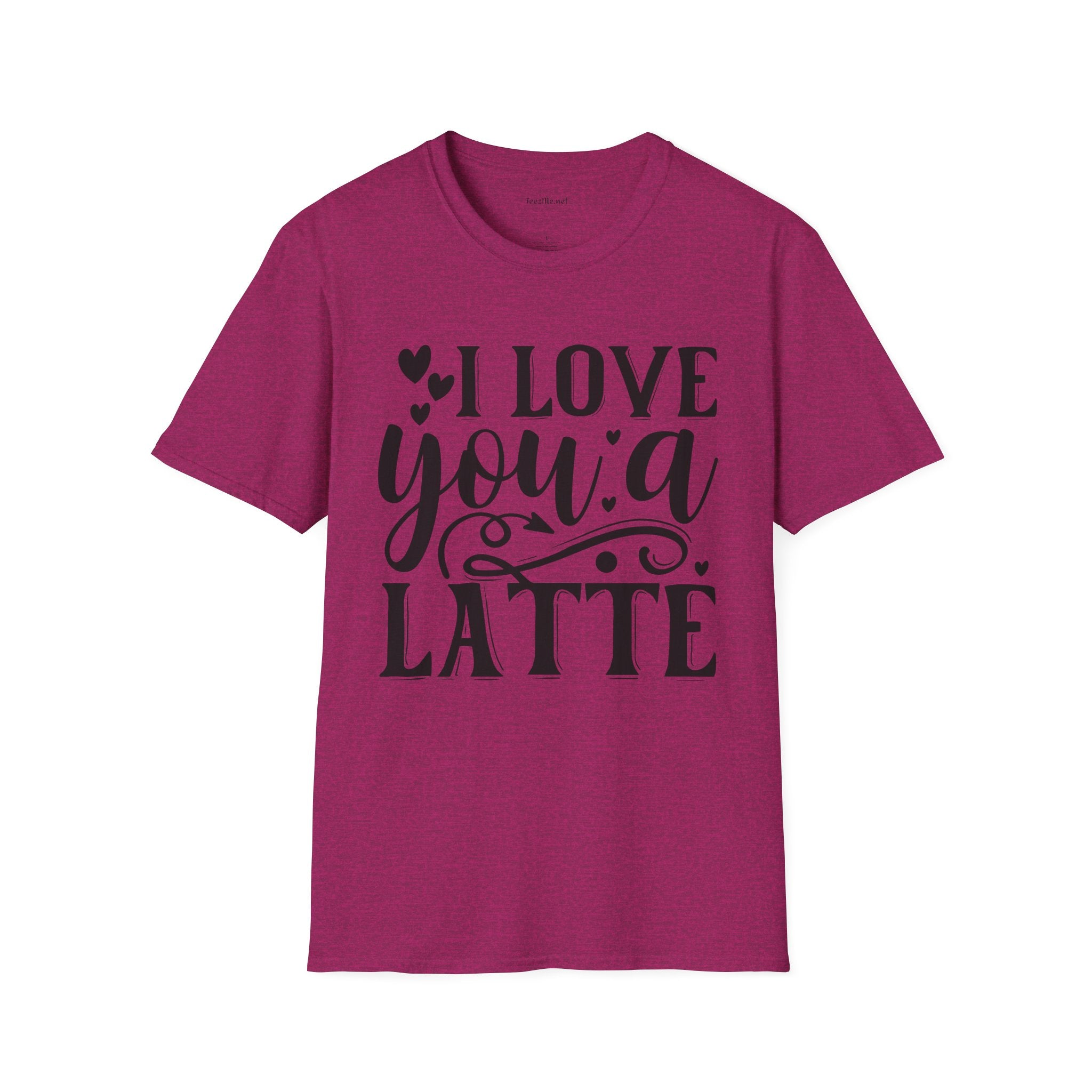 I Love You a Latte Unisex Soft Style T-Shirt 100% Cotton Graphic